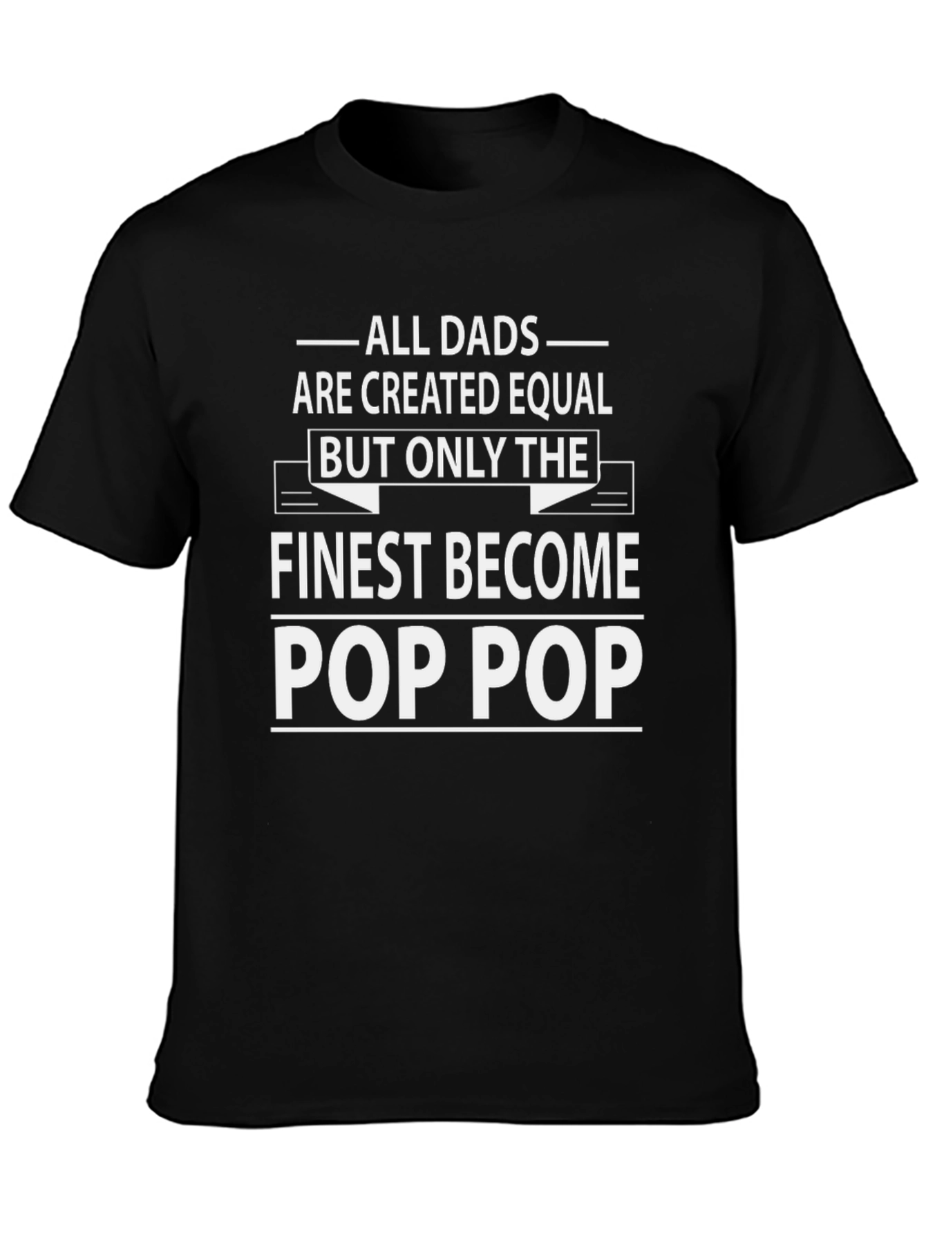 Finest Pop Pop T-Shirt - Gift for Grandpa