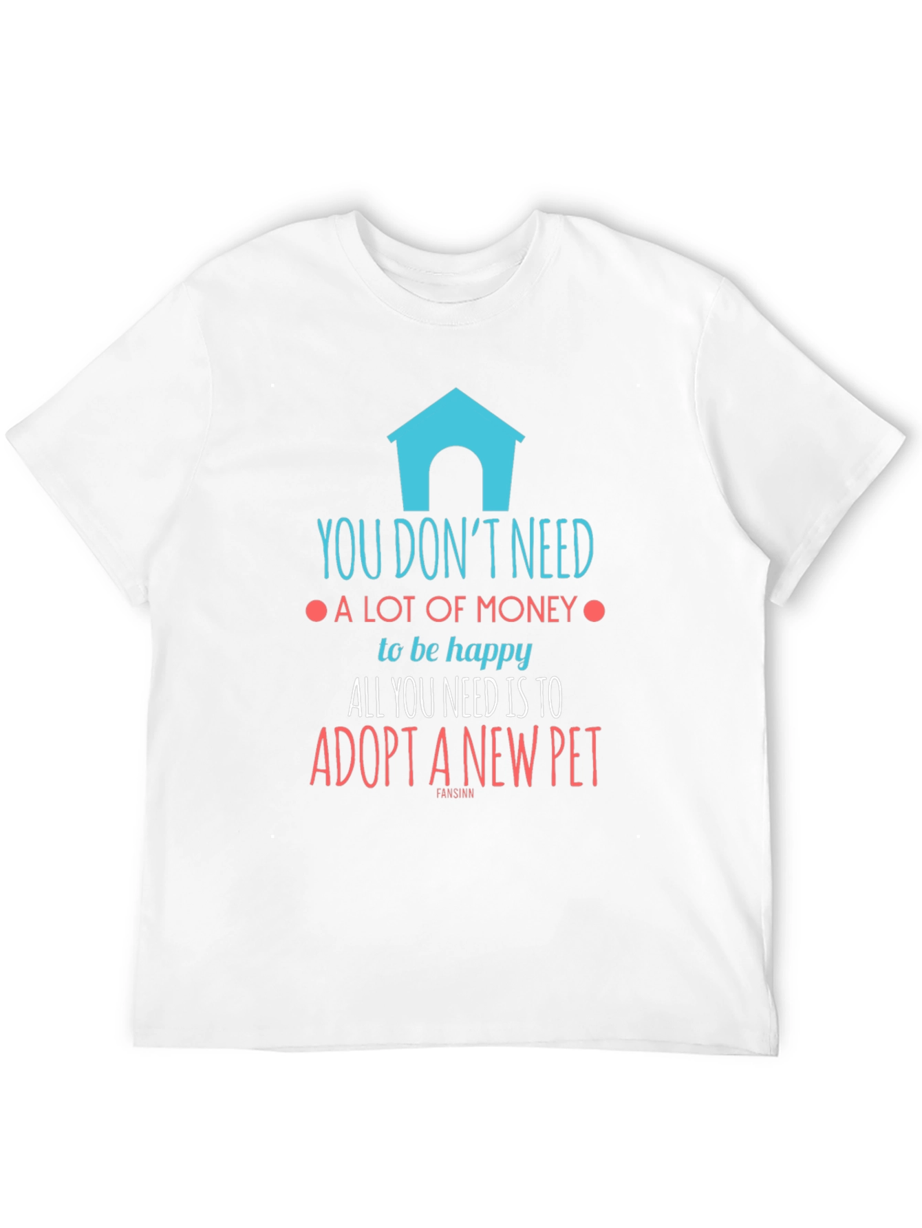 Adopt A Pet T-Shirt - Happy Life