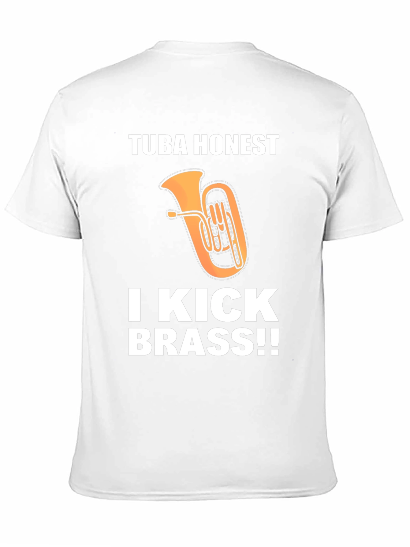 Tuba Honest I Kick Brass!! Funny Music T-Shirt