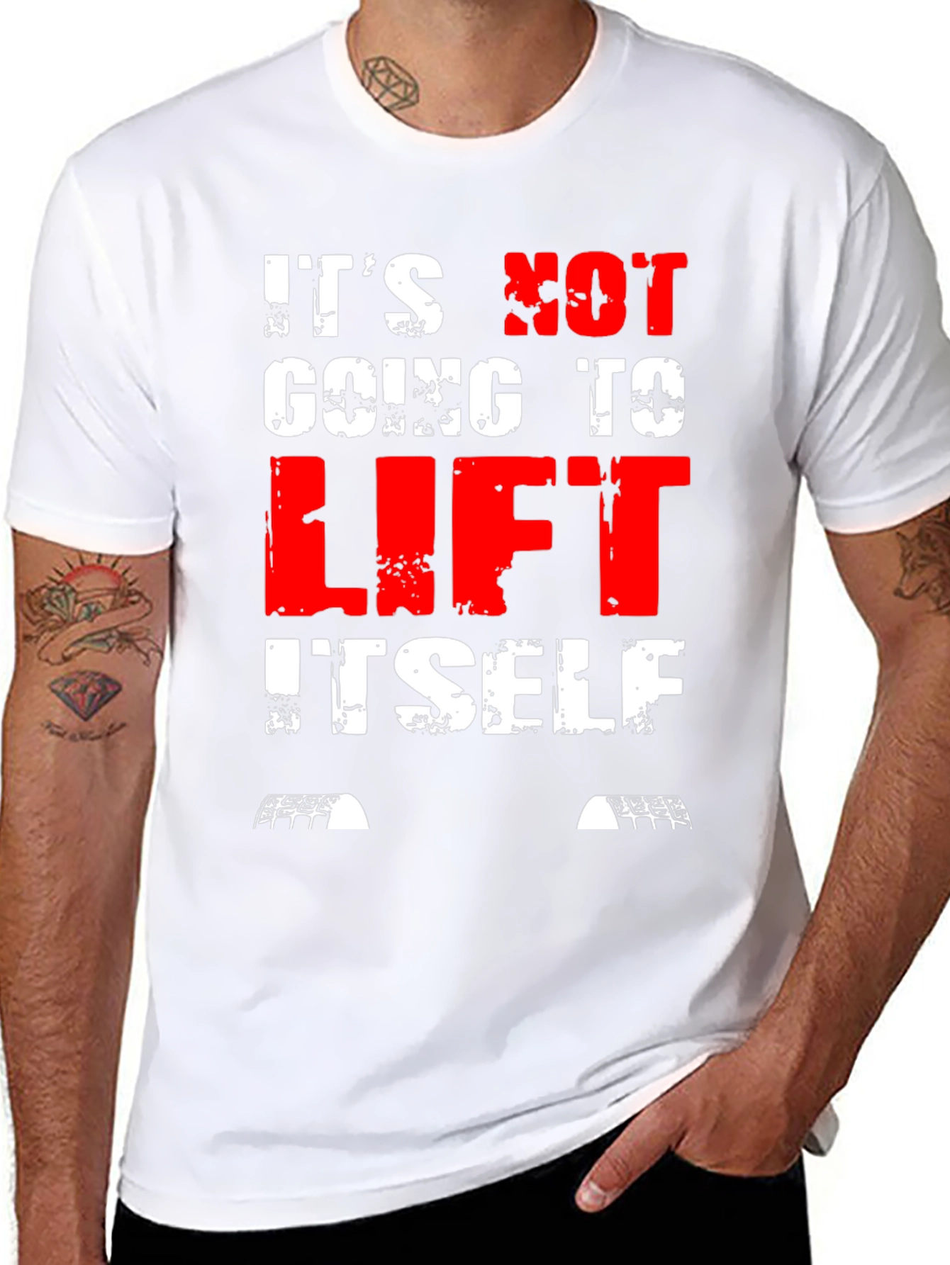 Its Not Going to Lift Itself T-Shirt