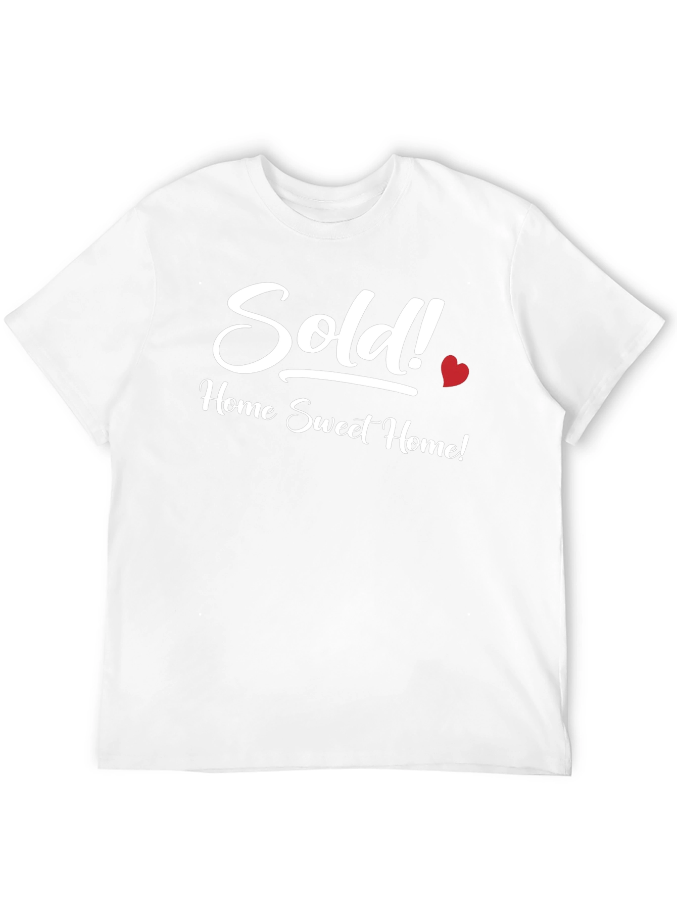 Sold! Home Sweet Home T-Shirt