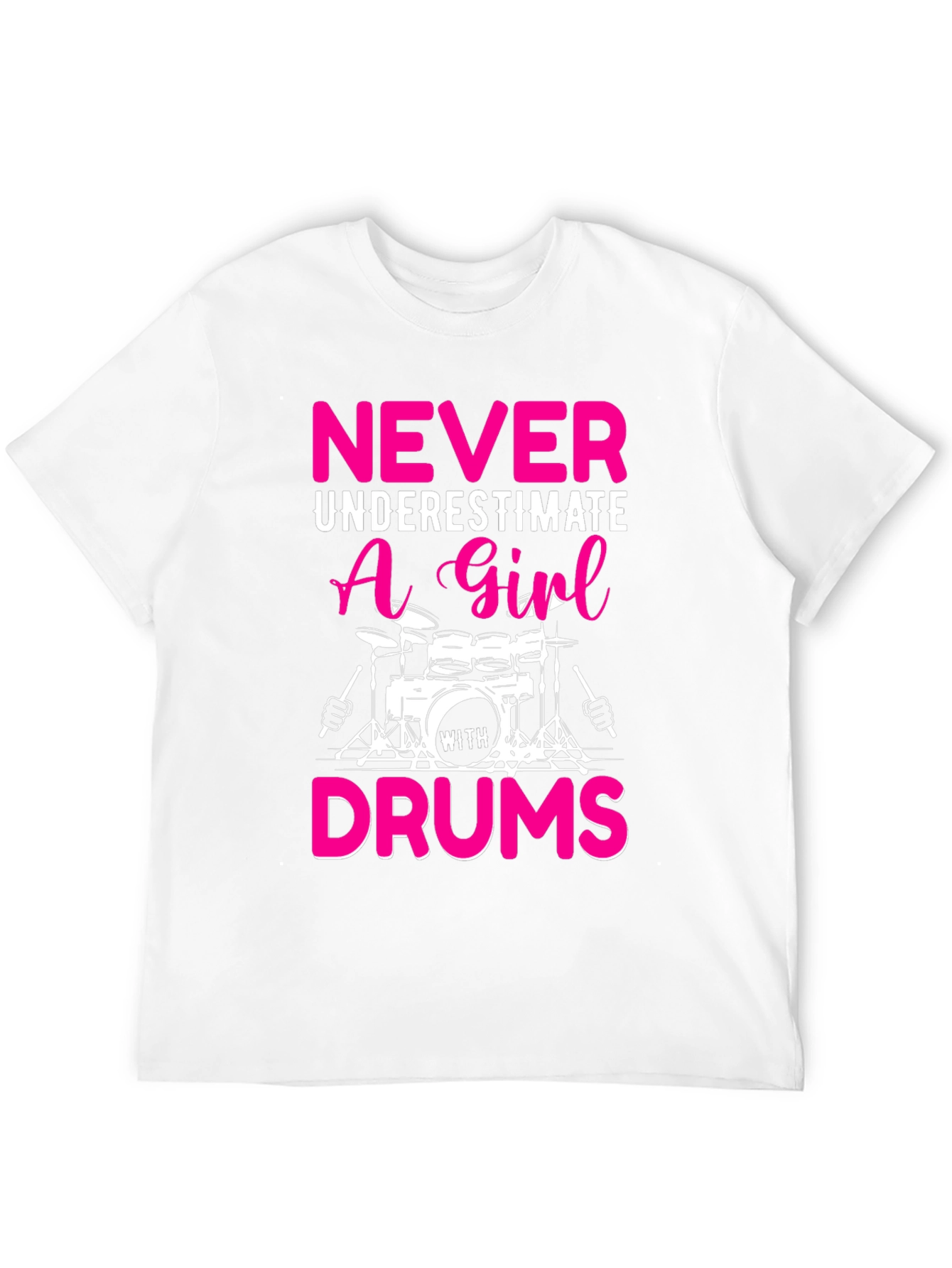 Never Underestimate a Girl with Drums T-Shirt