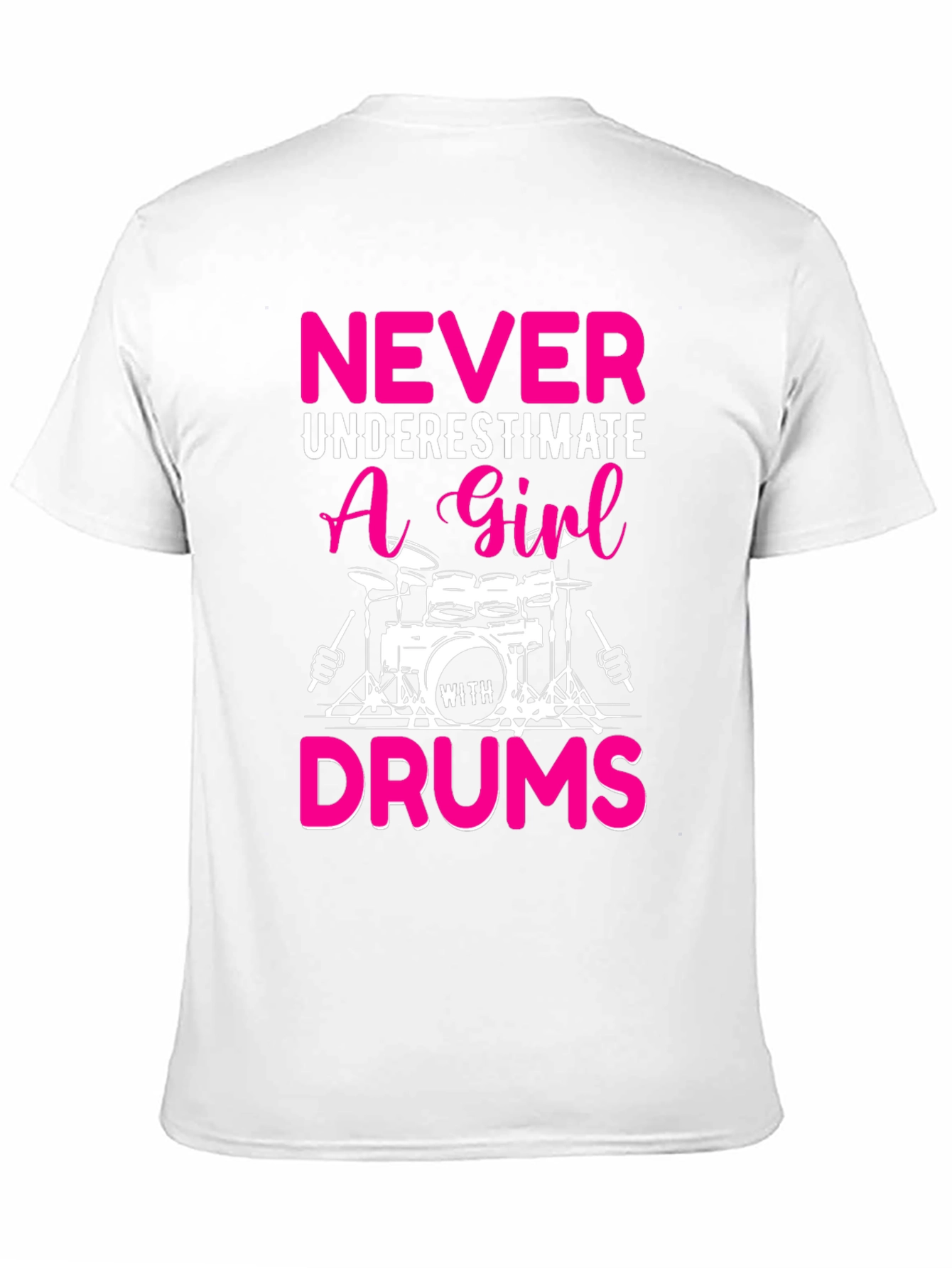 Never Underestimate a Girl with Drums T-Shirt