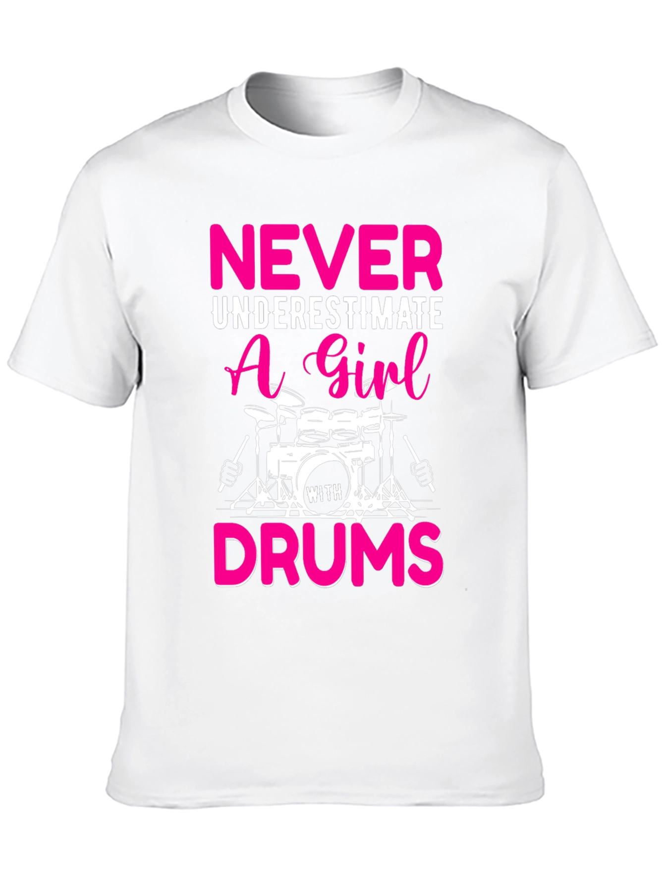 Never Underestimate a Girl with Drums T-Shirt