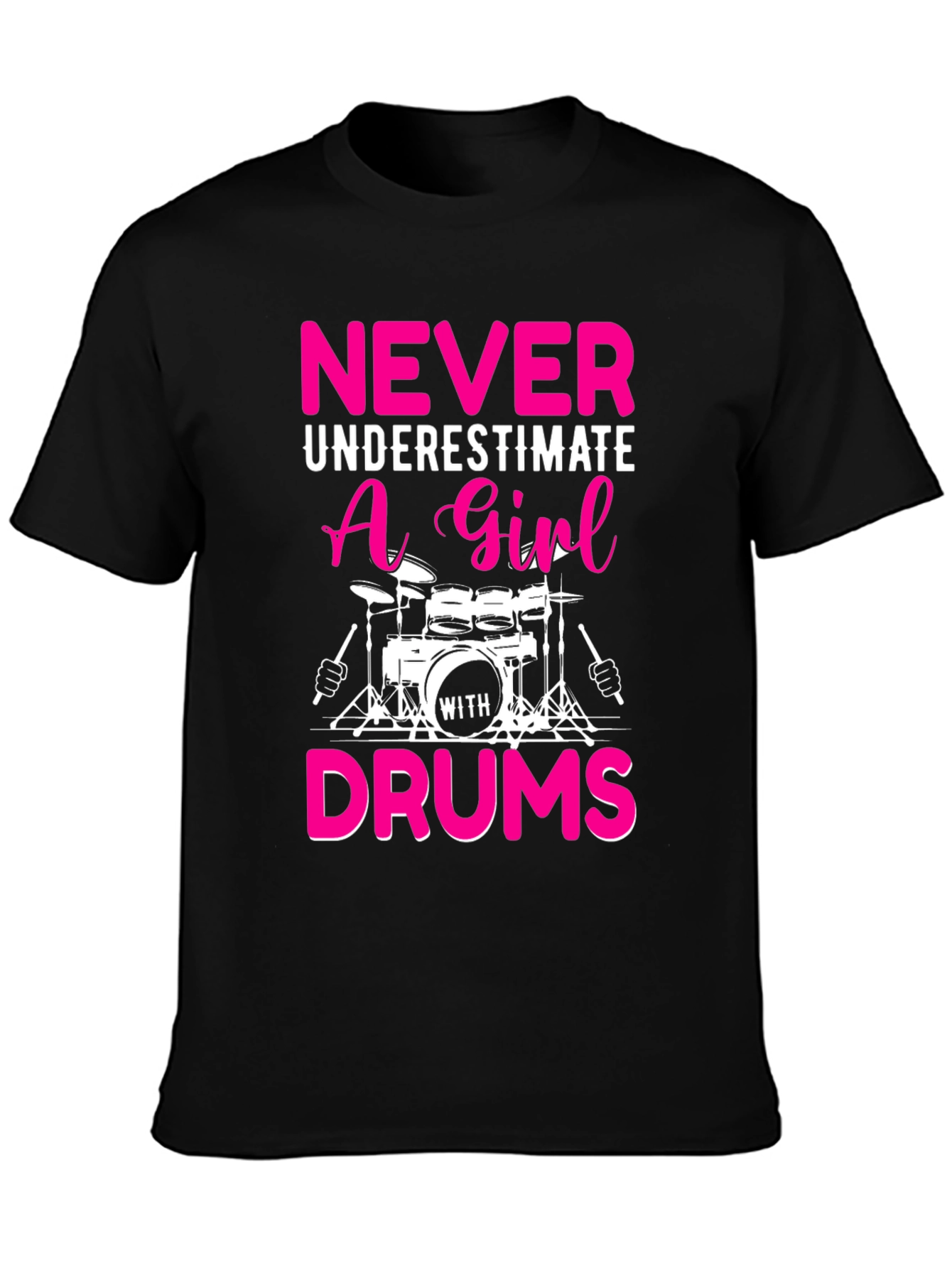 Never Underestimate a Girl with Drums T-Shirt