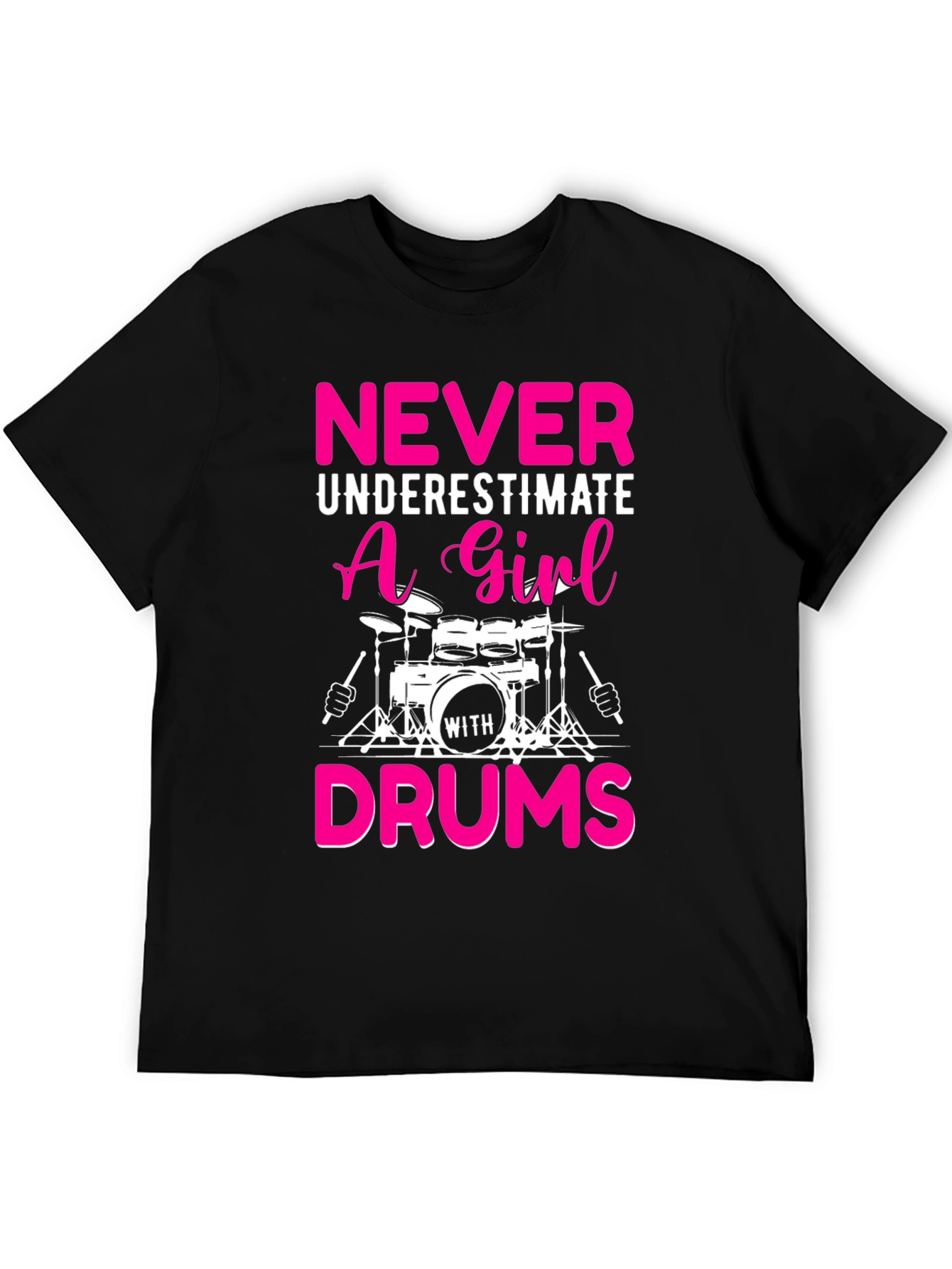 Never Underestimate a Girl with Drums T-Shirt