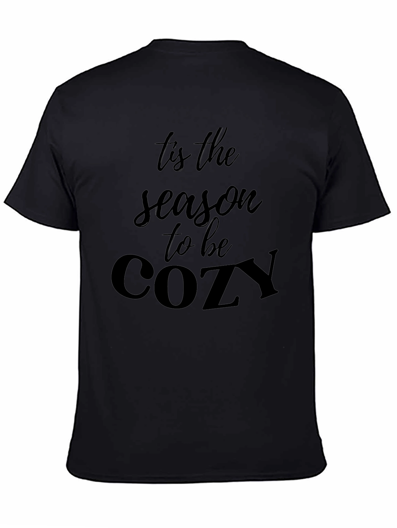Tis the Season to be Cozy Black T-Shirt