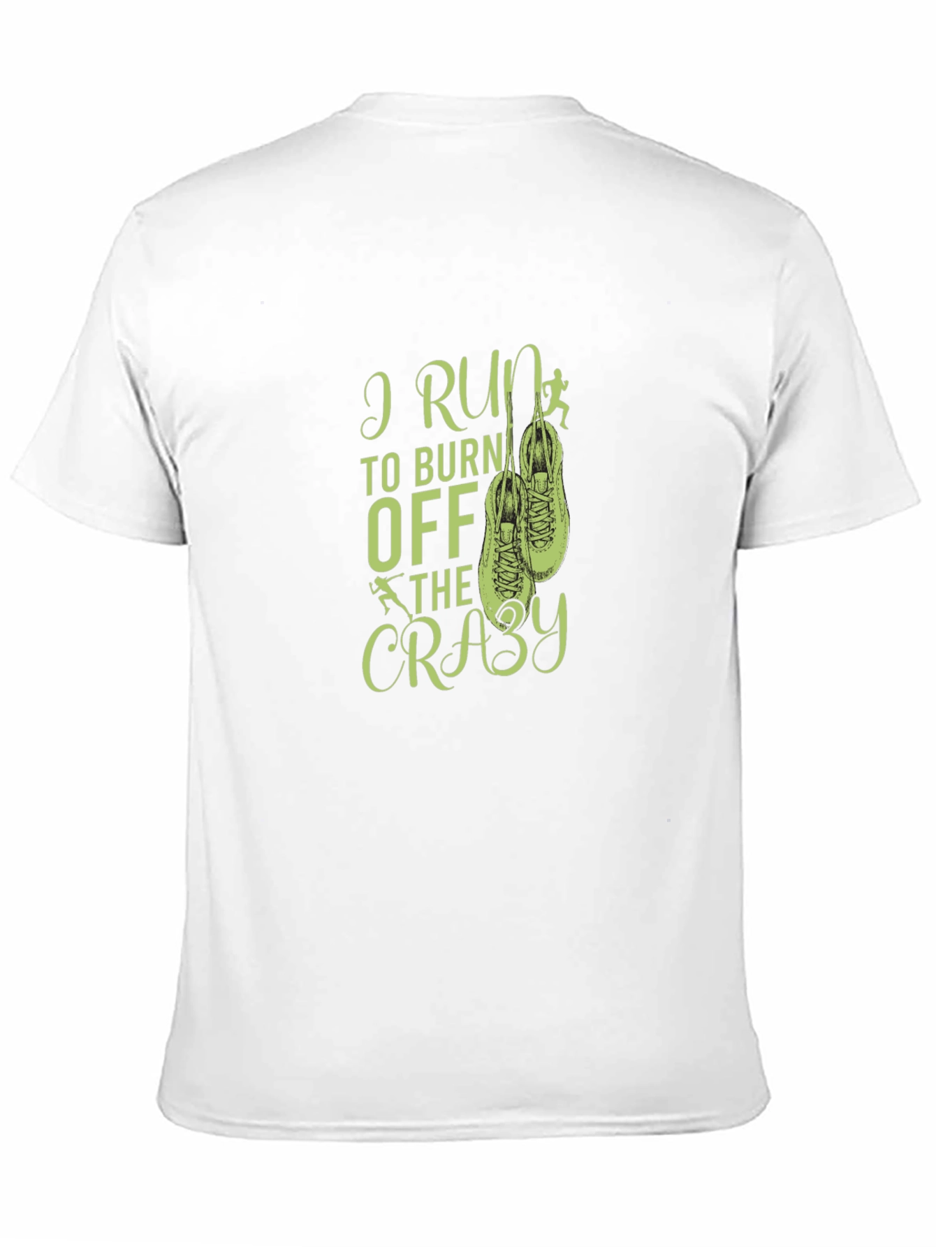 I Run to Burn Off The Crazy Black T-Shirt