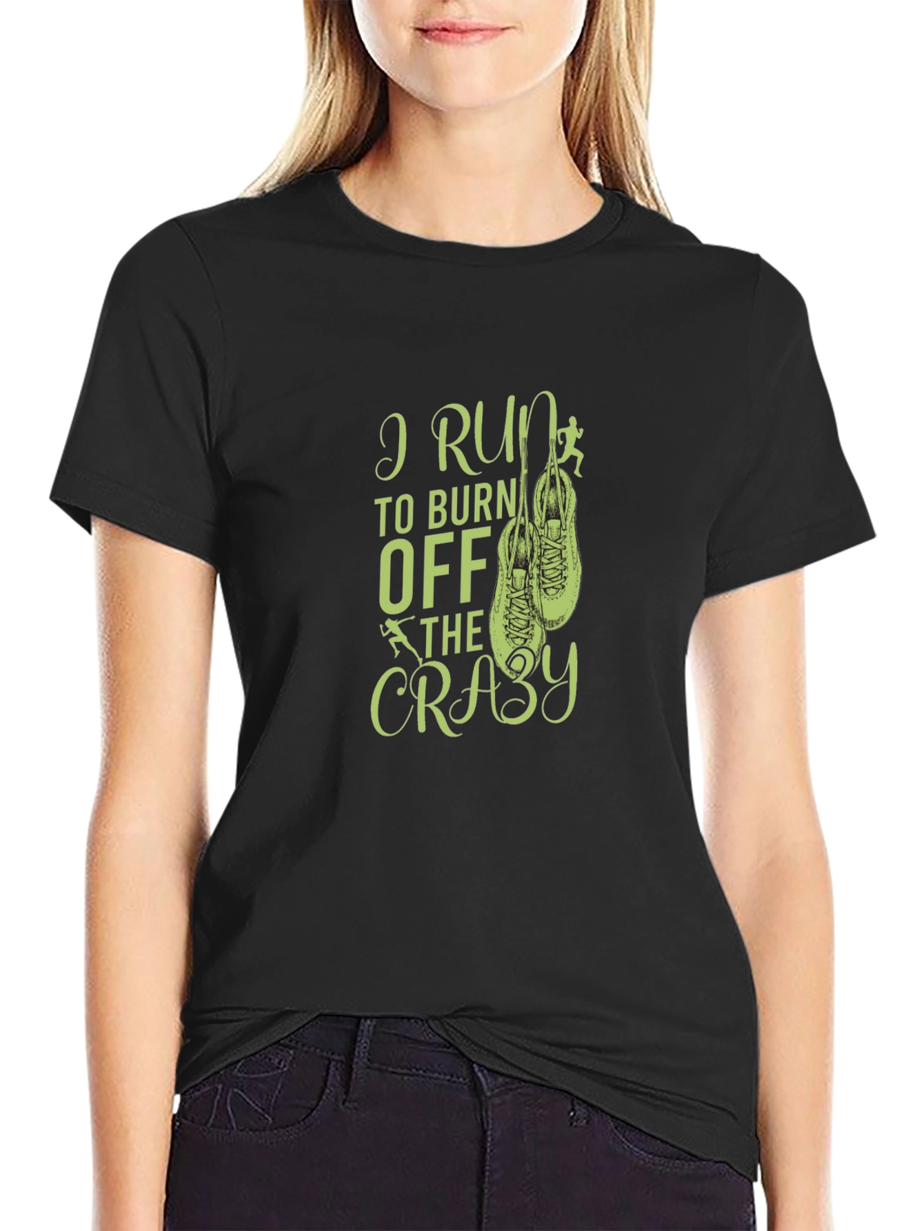 I Run to Burn Off The Crazy Black T-Shirt