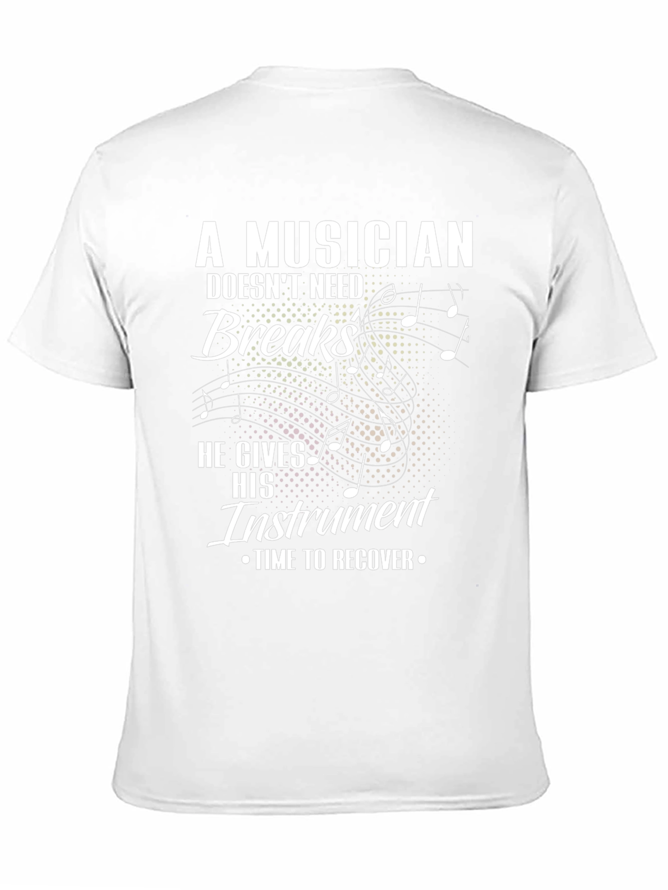Musician T-Shirt: He Gives His Instrument Time to Recover