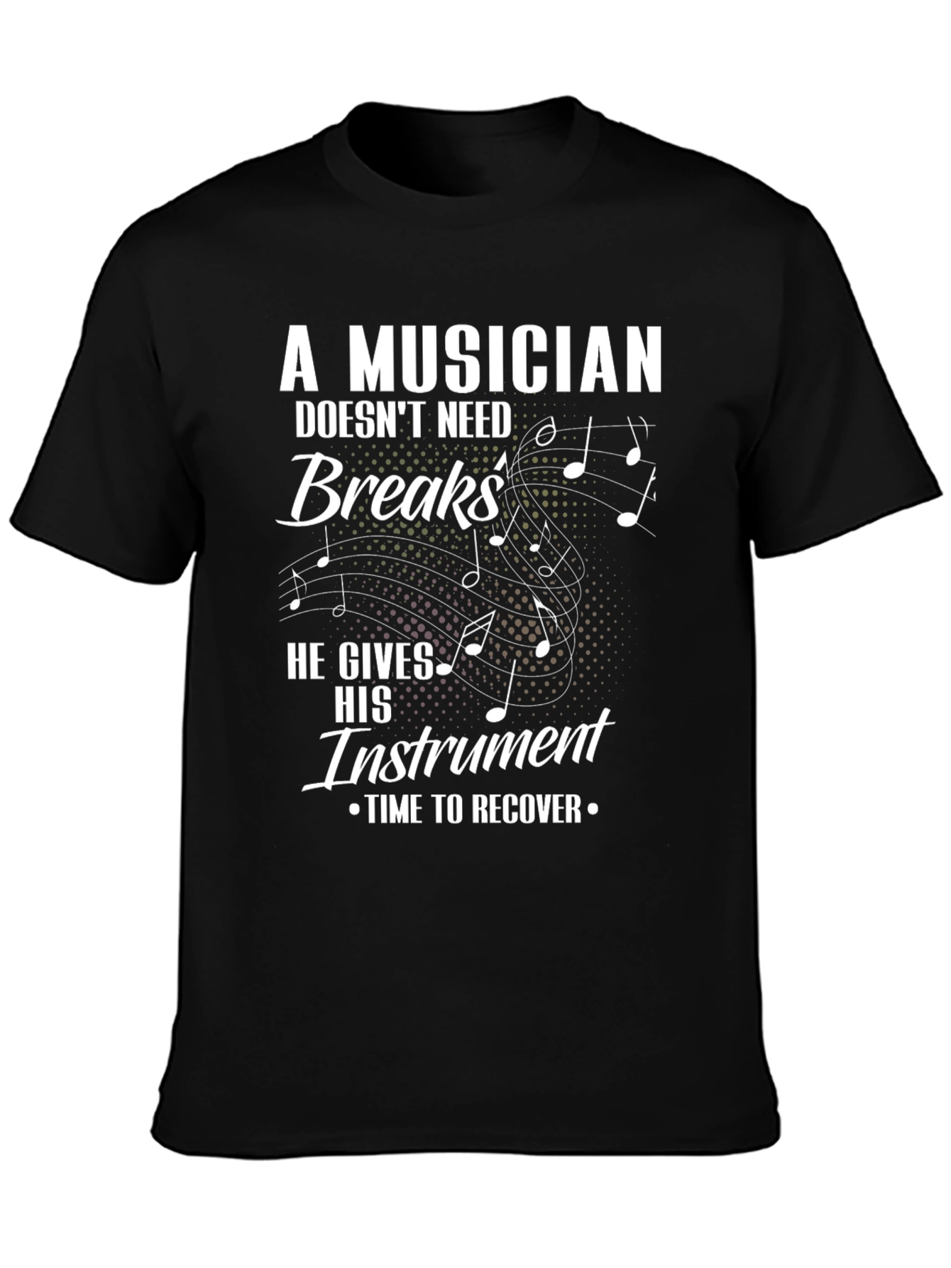 Musician T-Shirt: He Gives His Instrument Time to Recover