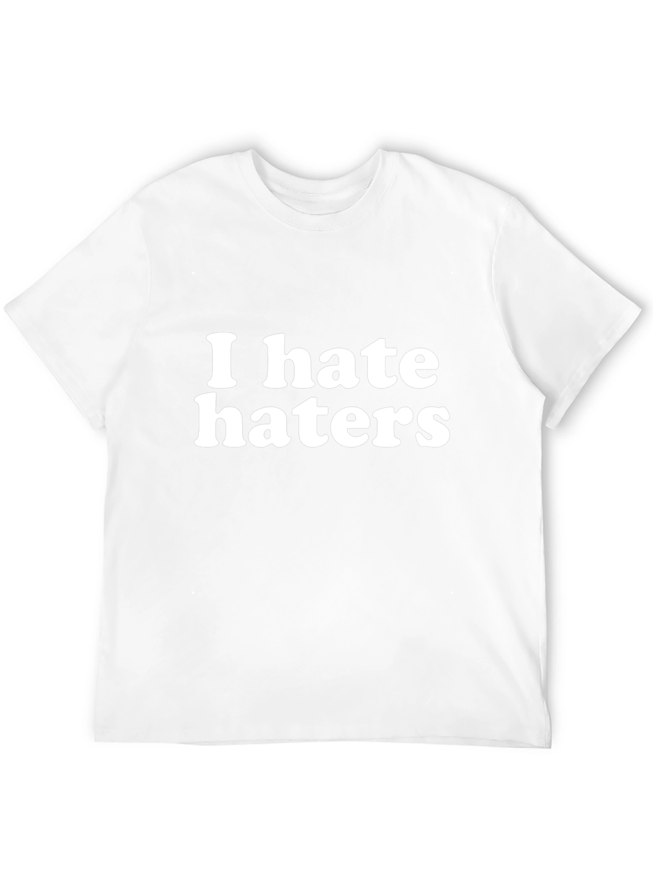 I Hate Haters Graphic T-Shirt - Bold Statement Tee