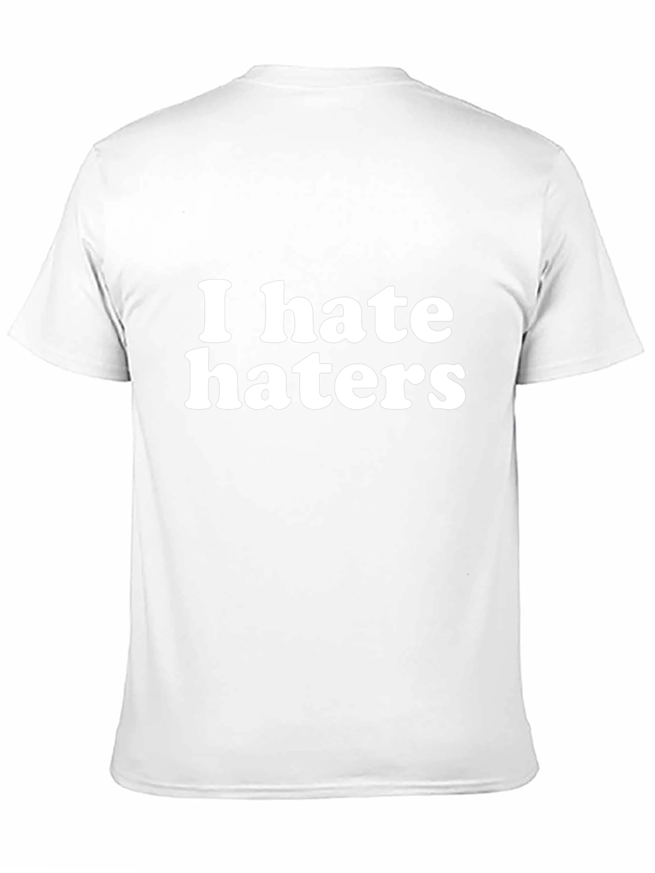I Hate Haters Graphic T-Shirt - Bold Statement Tee