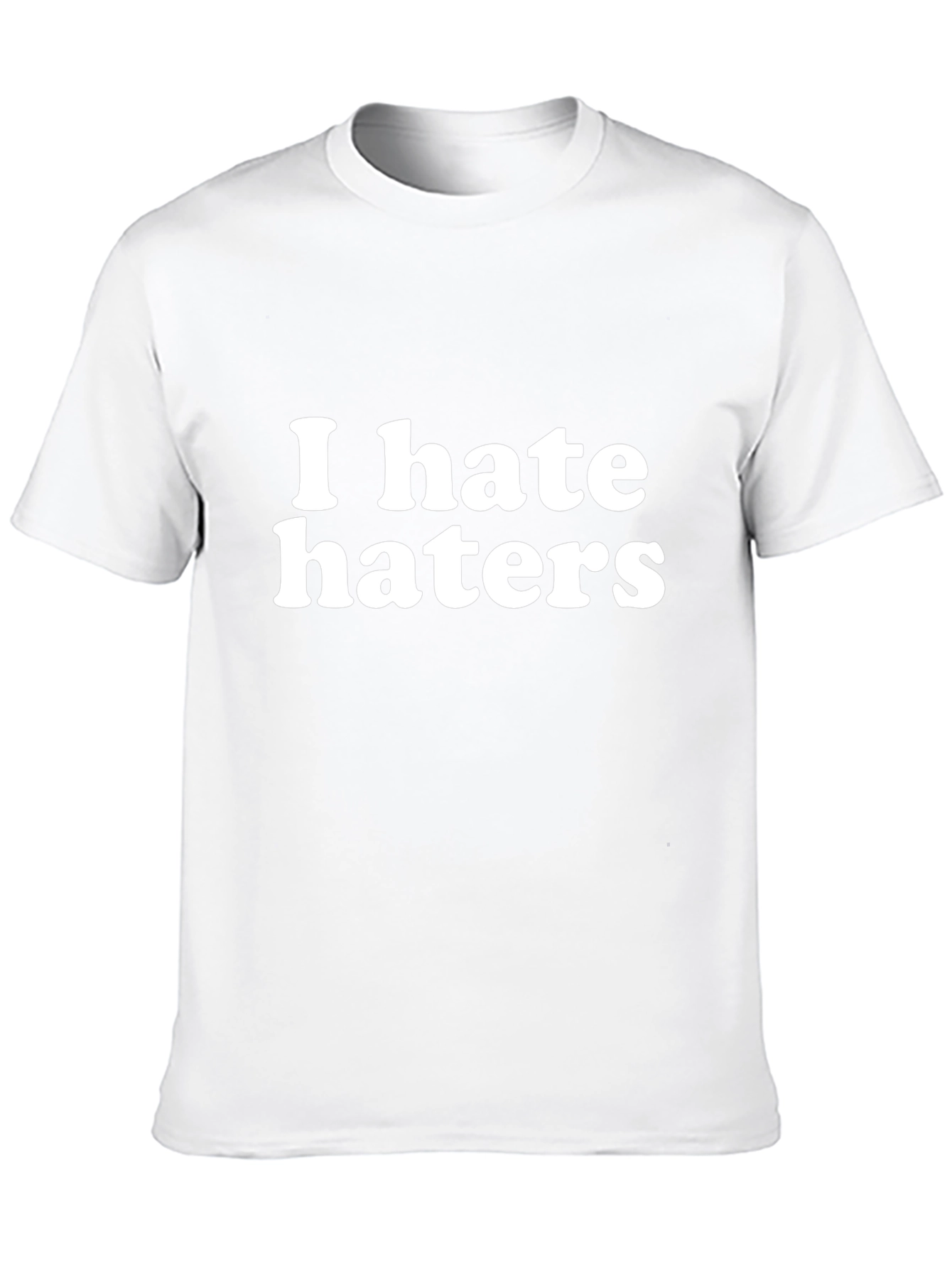 I Hate Haters Graphic T-Shirt - Bold Statement Tee
