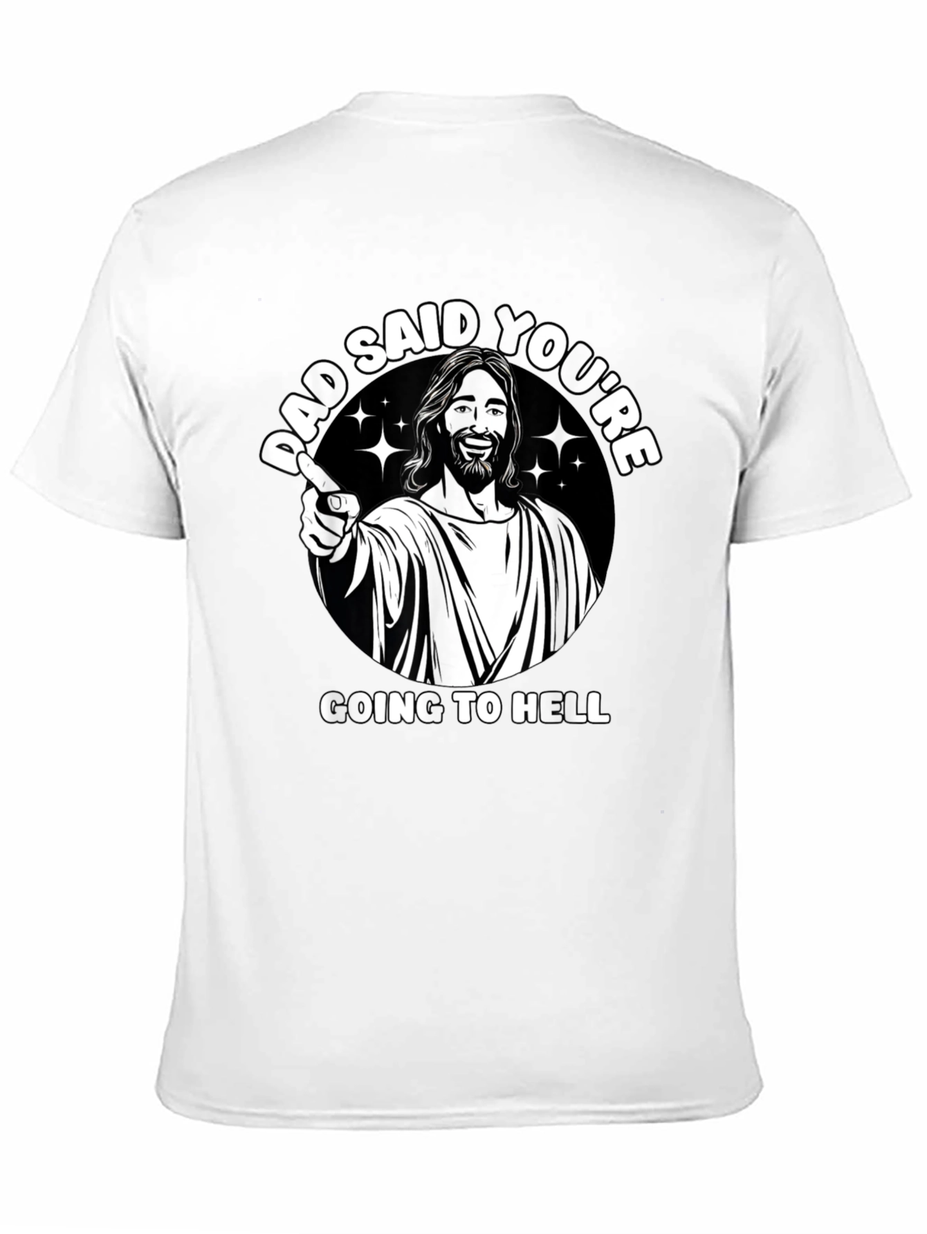 Dad Said Youre Going to Hell T-Shirt