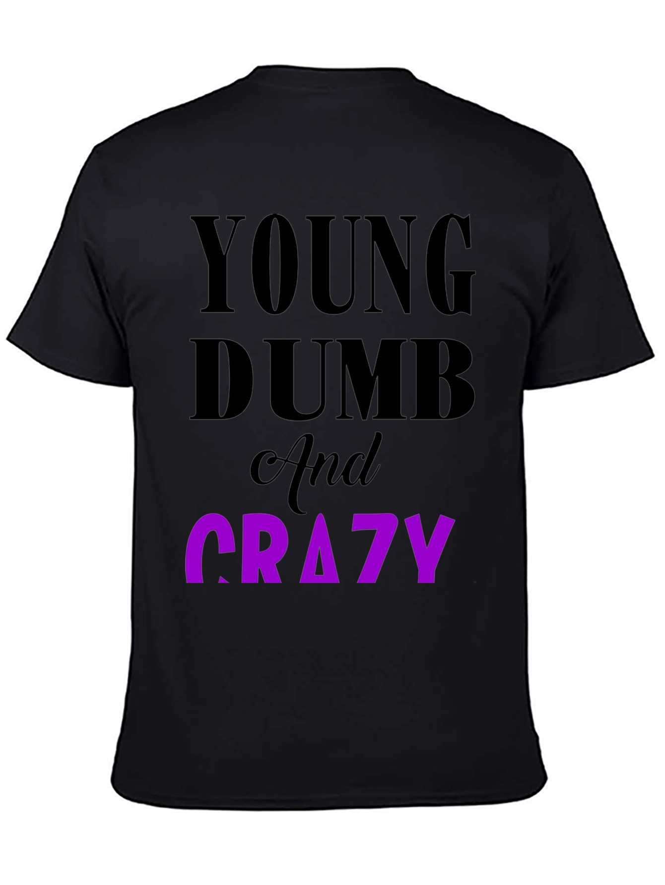 Young Dumb & Crazy Graphic T-Shirt