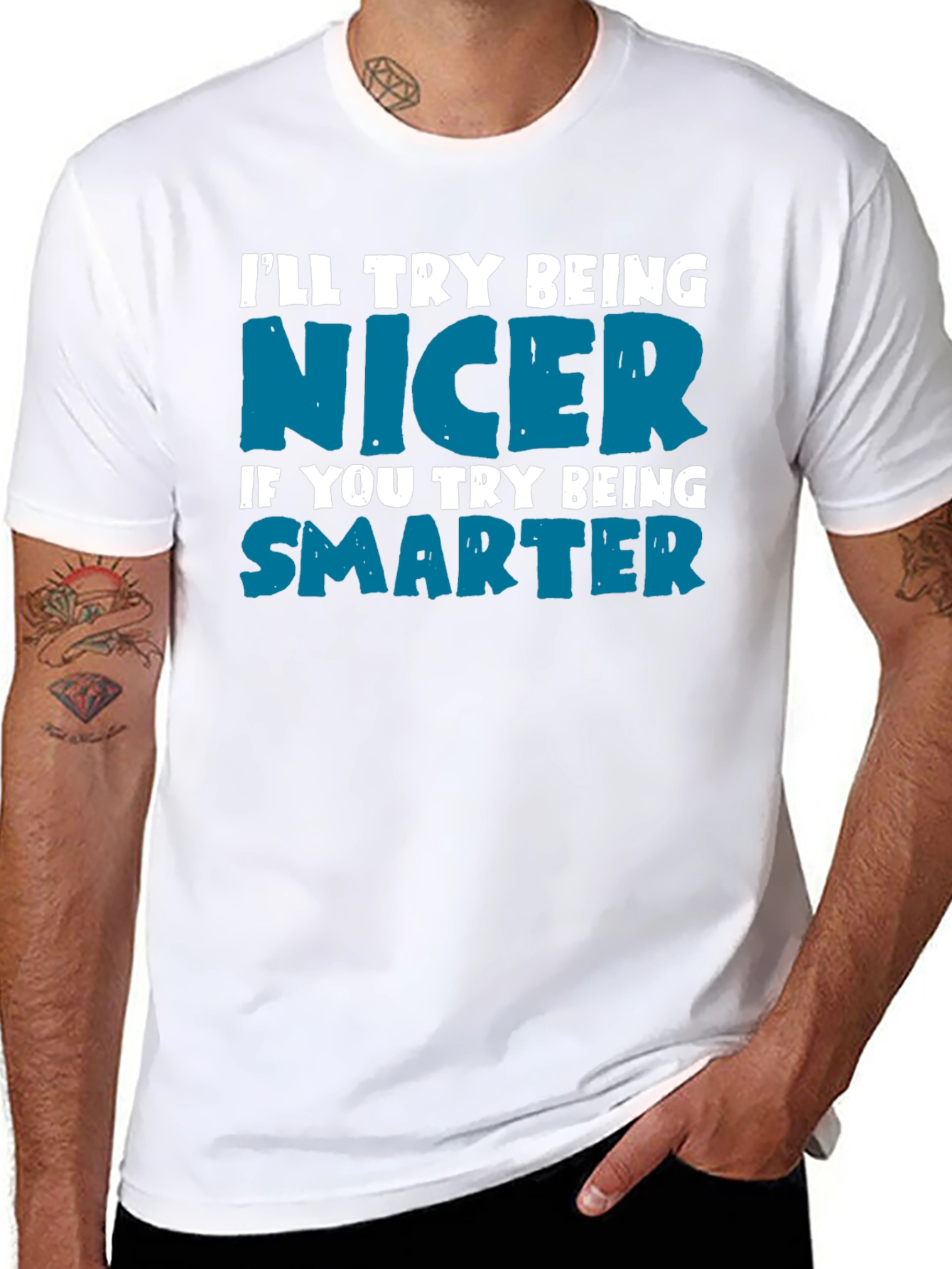 Funny Sarcastic T-Shirt: Be Nicer Be Smarter