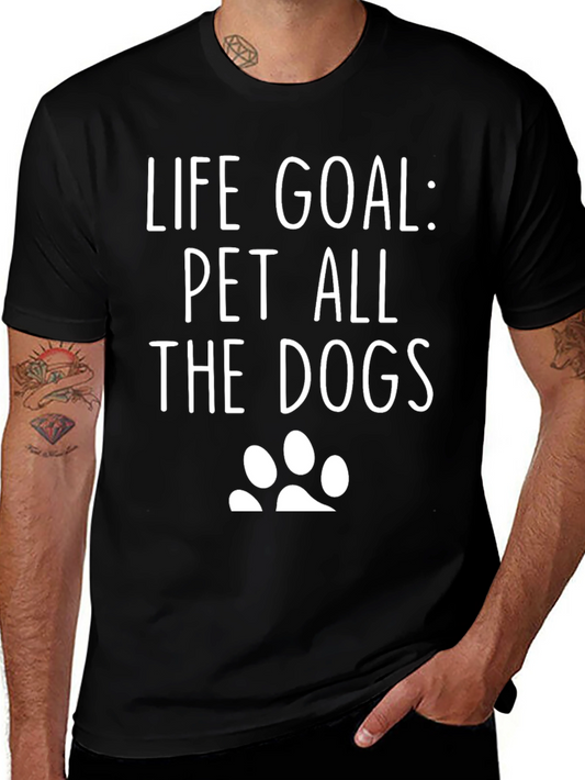 Life Goal: Pet All The Dogs Graphic Tee