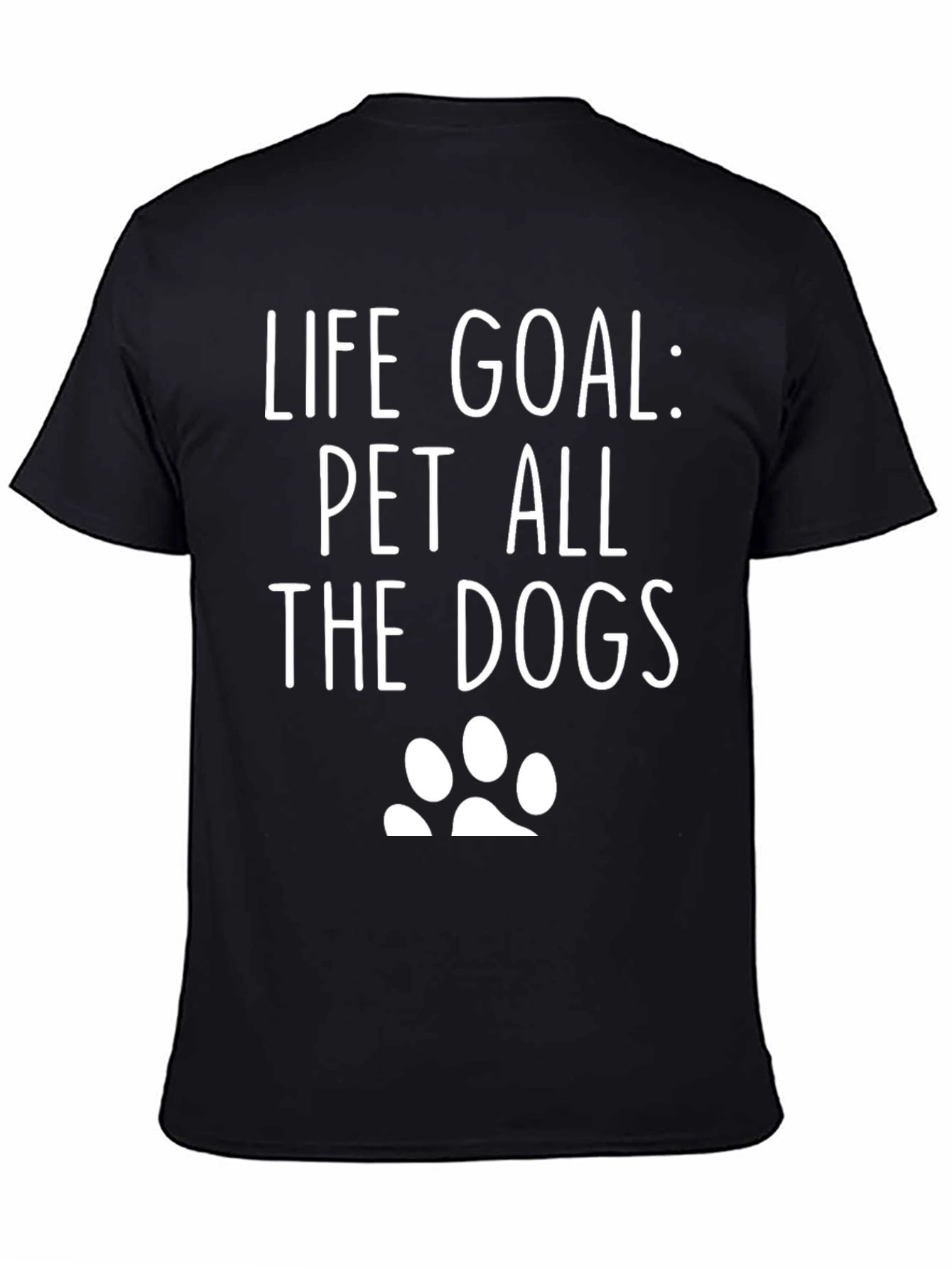 Life Goal: Pet All The Dogs Graphic Tee