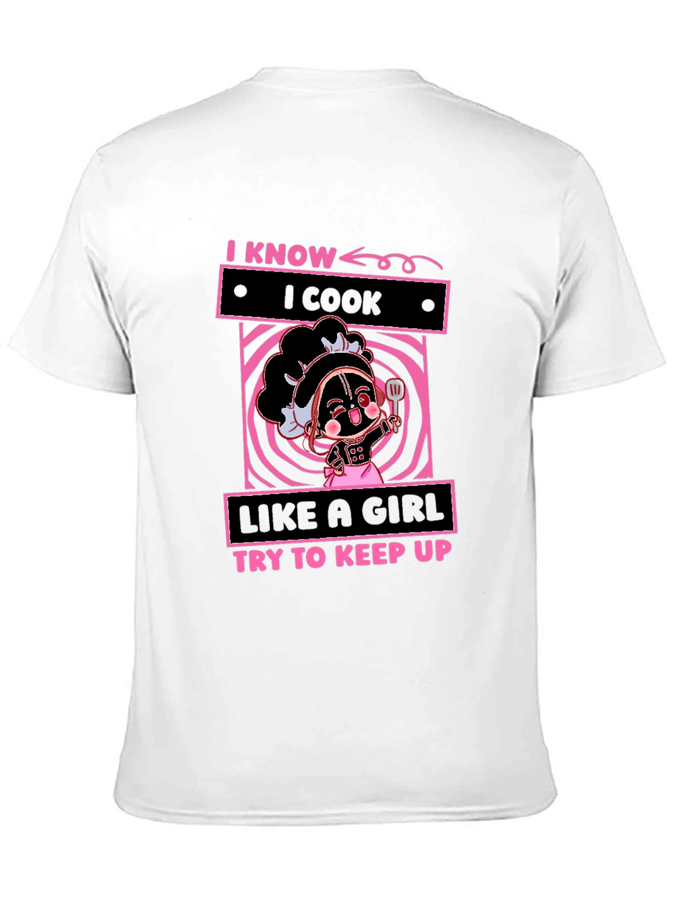I Know I Cook Like A Girl T-Shirt