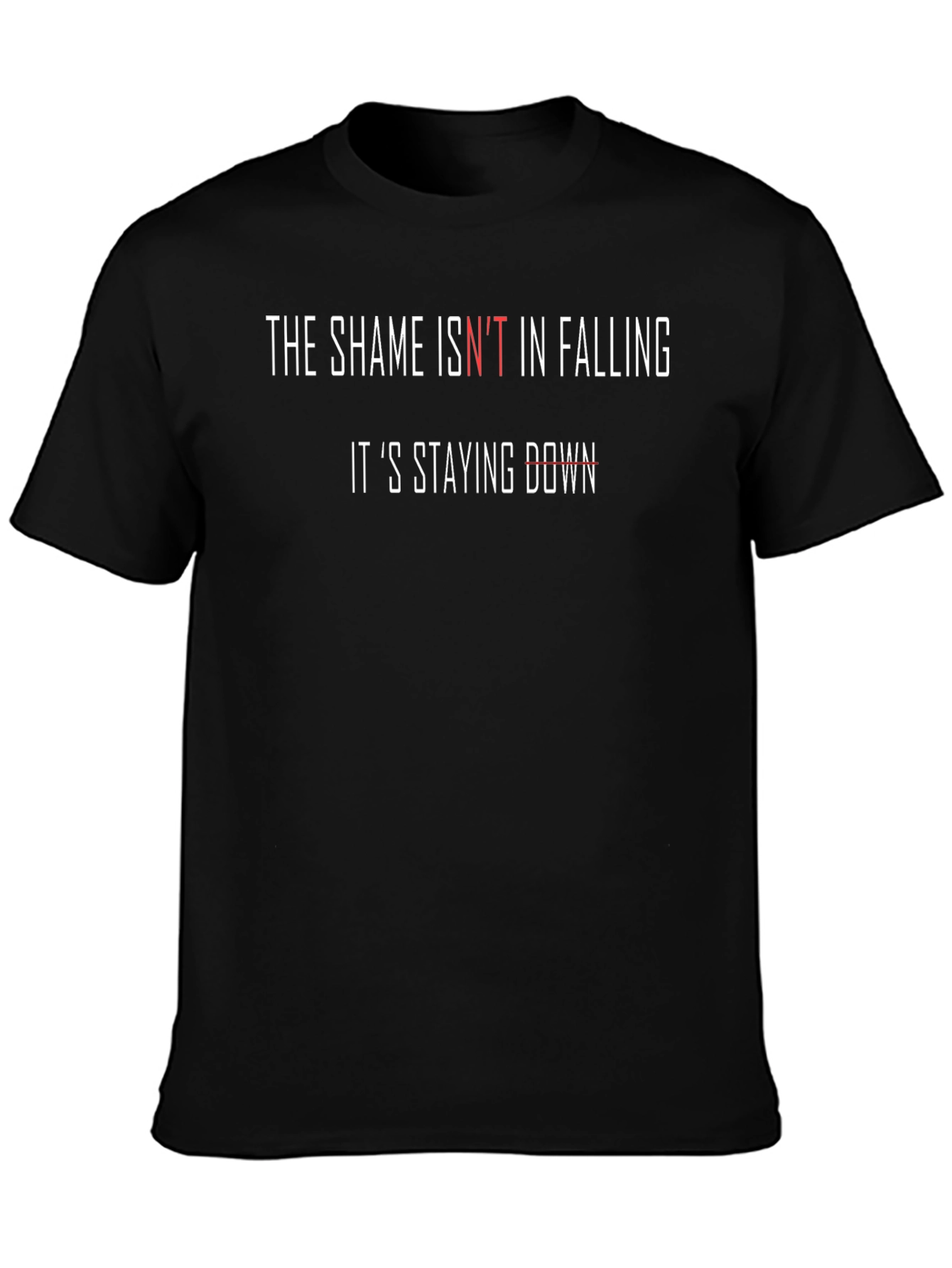 Inspirational Black T-Shirt: Shame Isnt in Falling