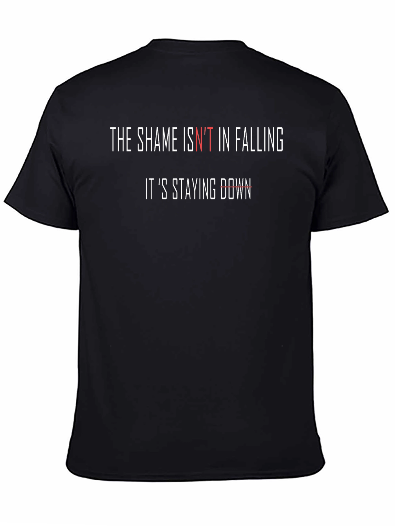 Inspirational Black T-Shirt: Shame Isnt in Falling