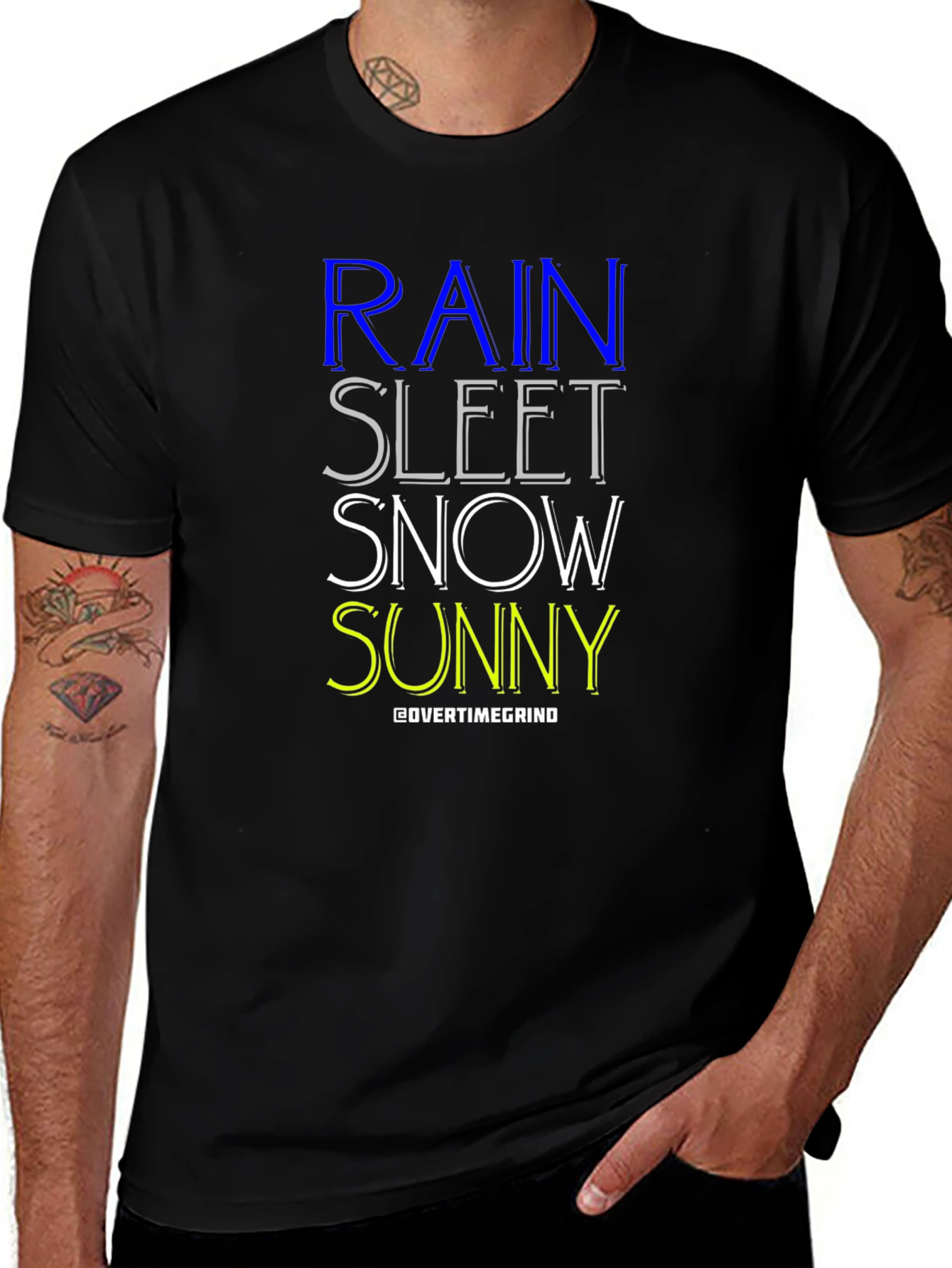 Rain Sleet Snow Sunny T-Shirt - OvertimeGrind