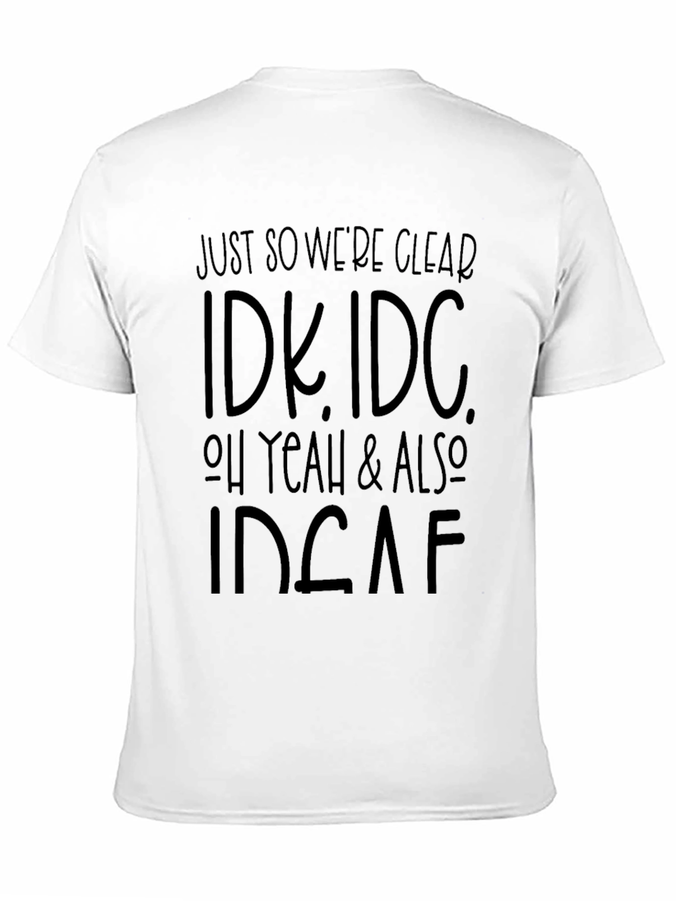 IDK IDC Black T-Shirt: Express Your Apathy!