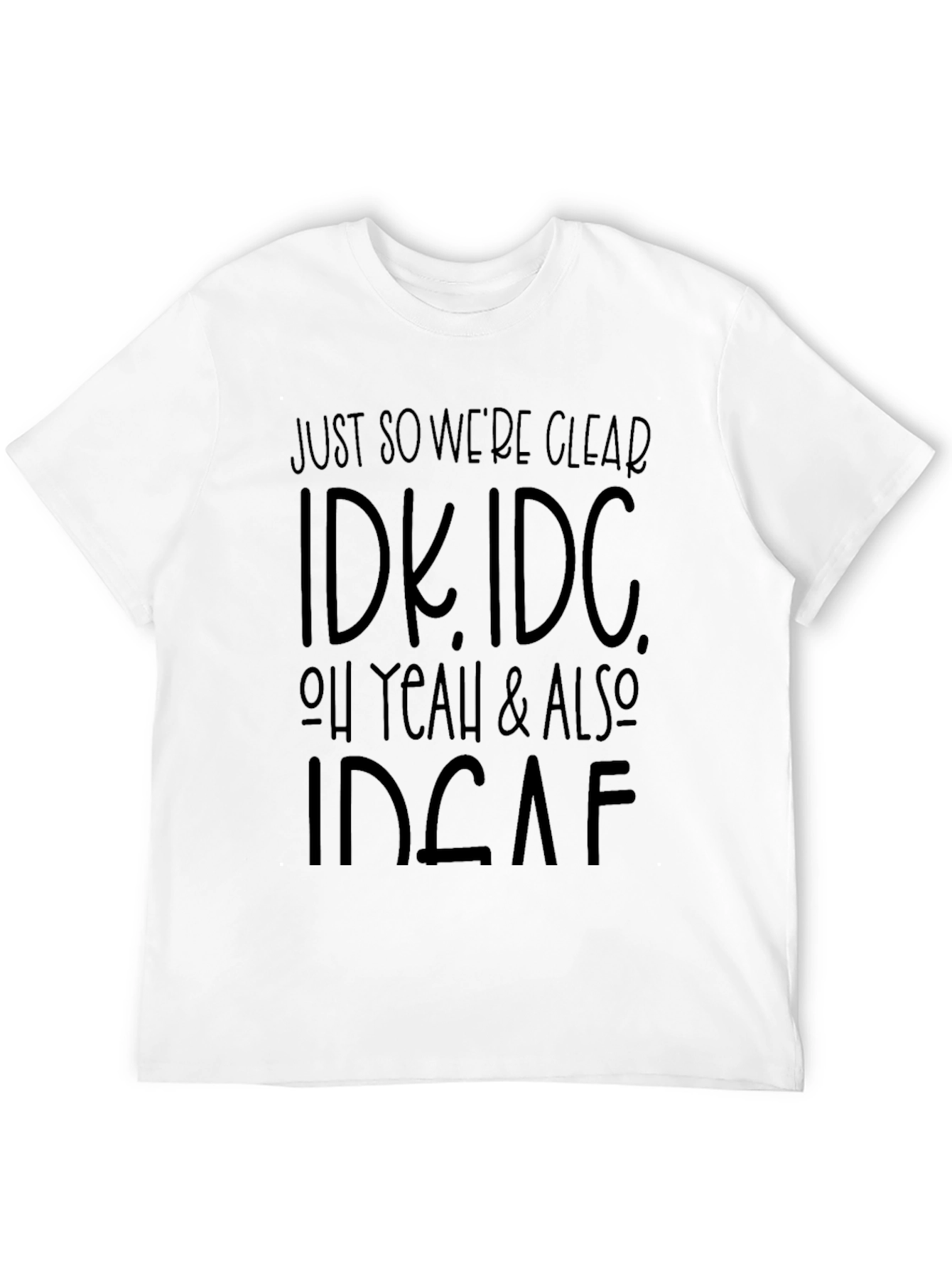IDK IDC Black T-Shirt: Express Your Apathy!