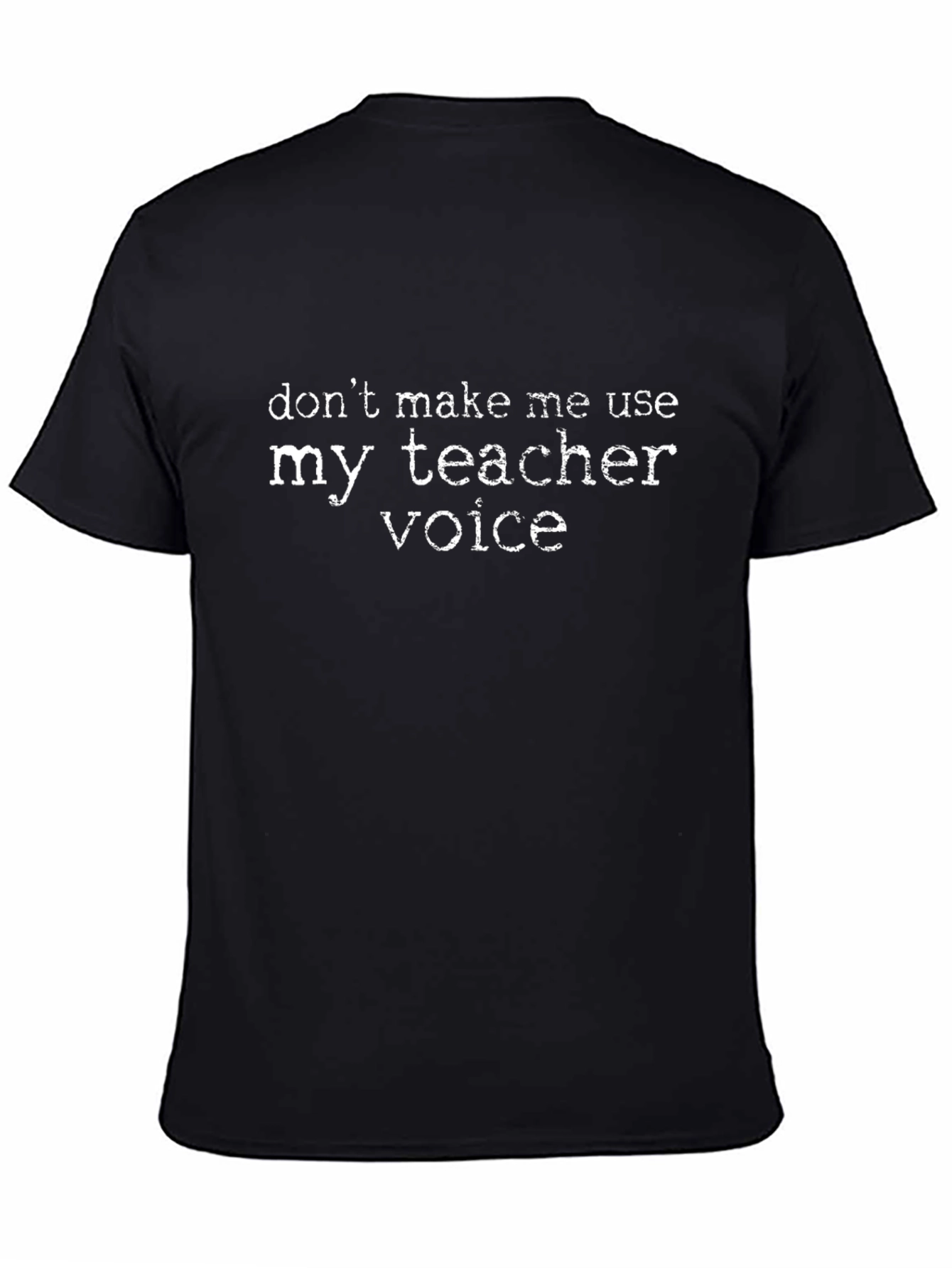 Teacher Voice T-Shirt - Funny Gift
