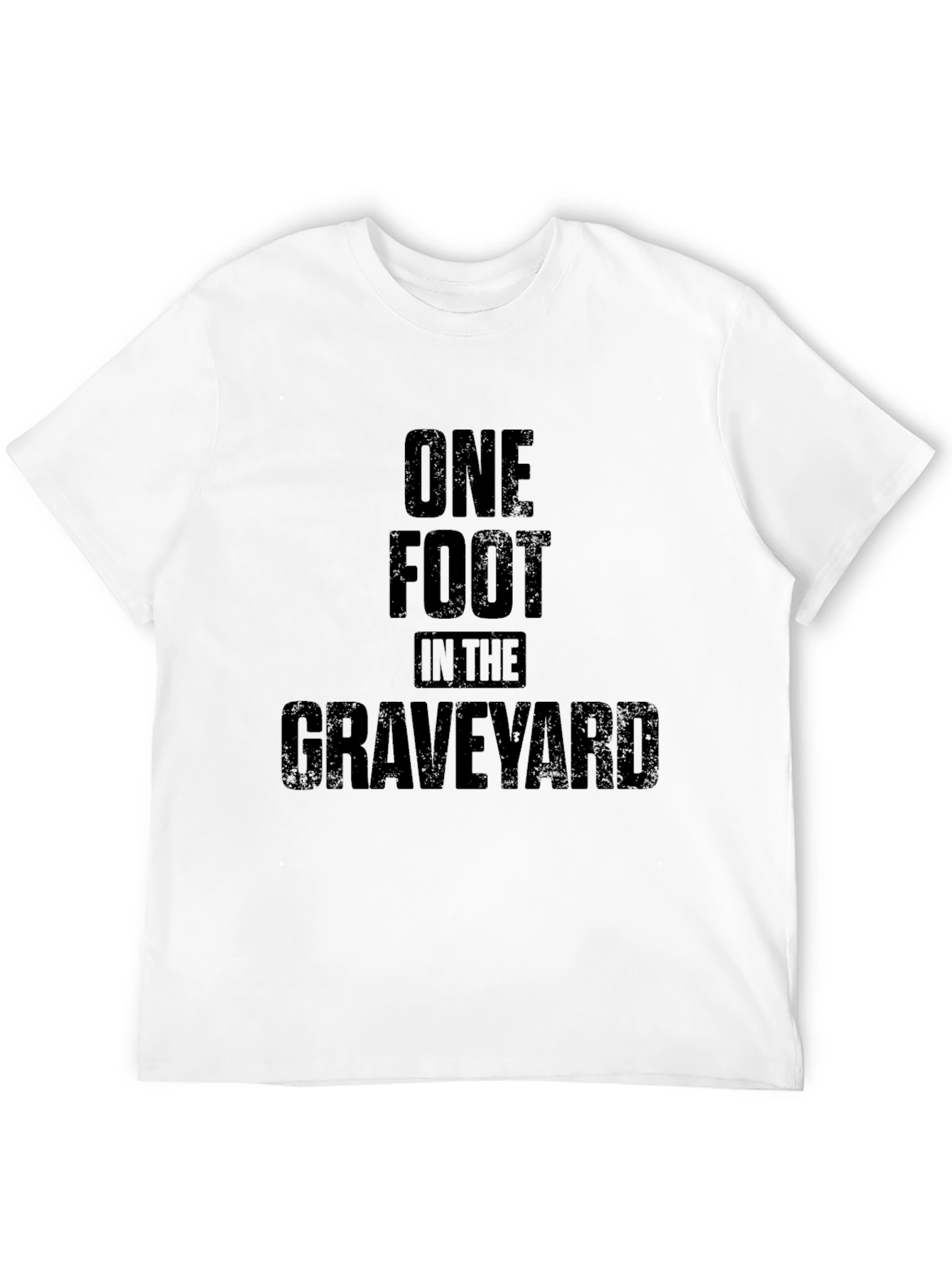 One Foot In The Graveyard Black T-Shirt