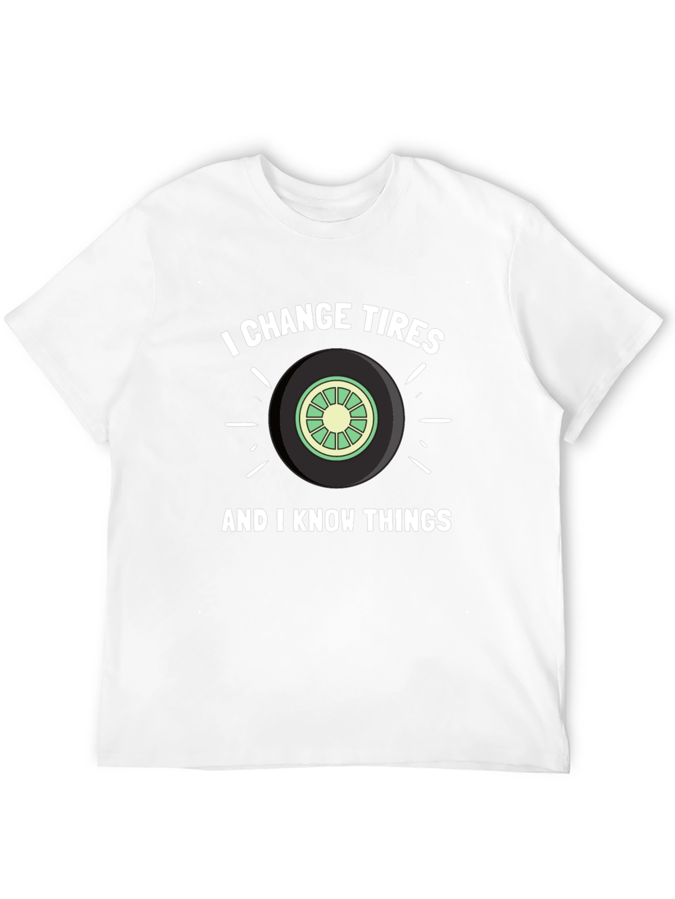 I Change Tires & Know Things Graphic Tee