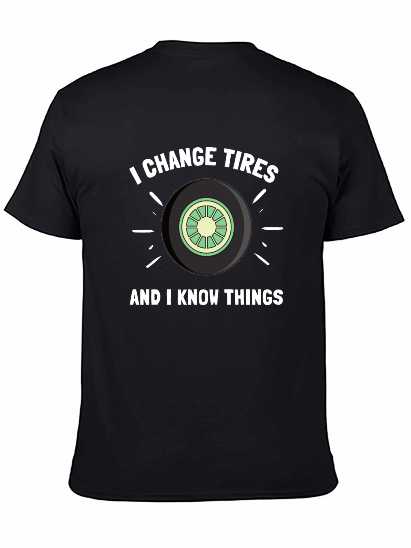 I Change Tires & Know Things Graphic Tee
