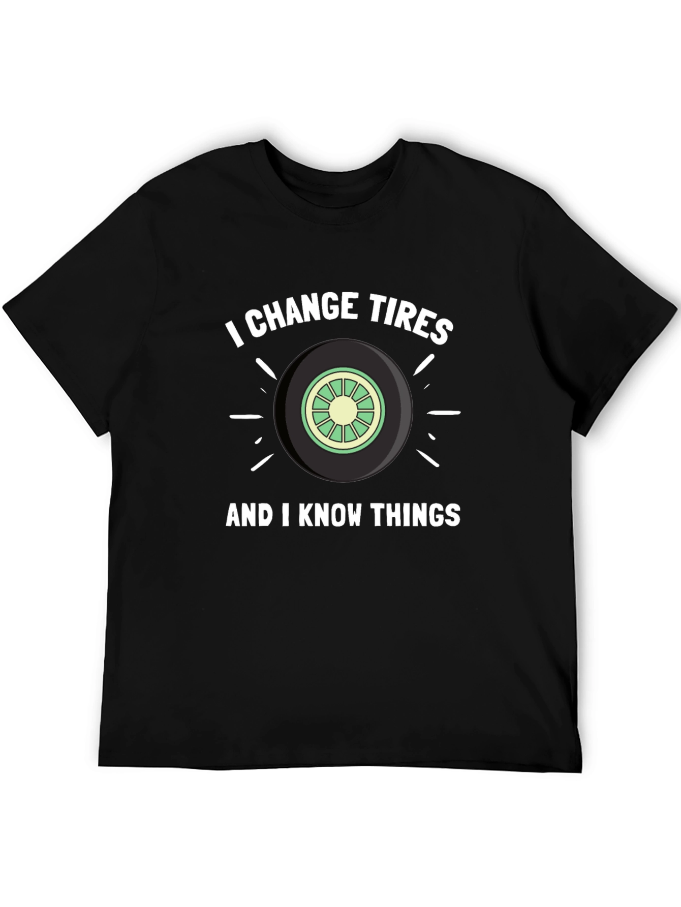 I Change Tires & Know Things Graphic Tee