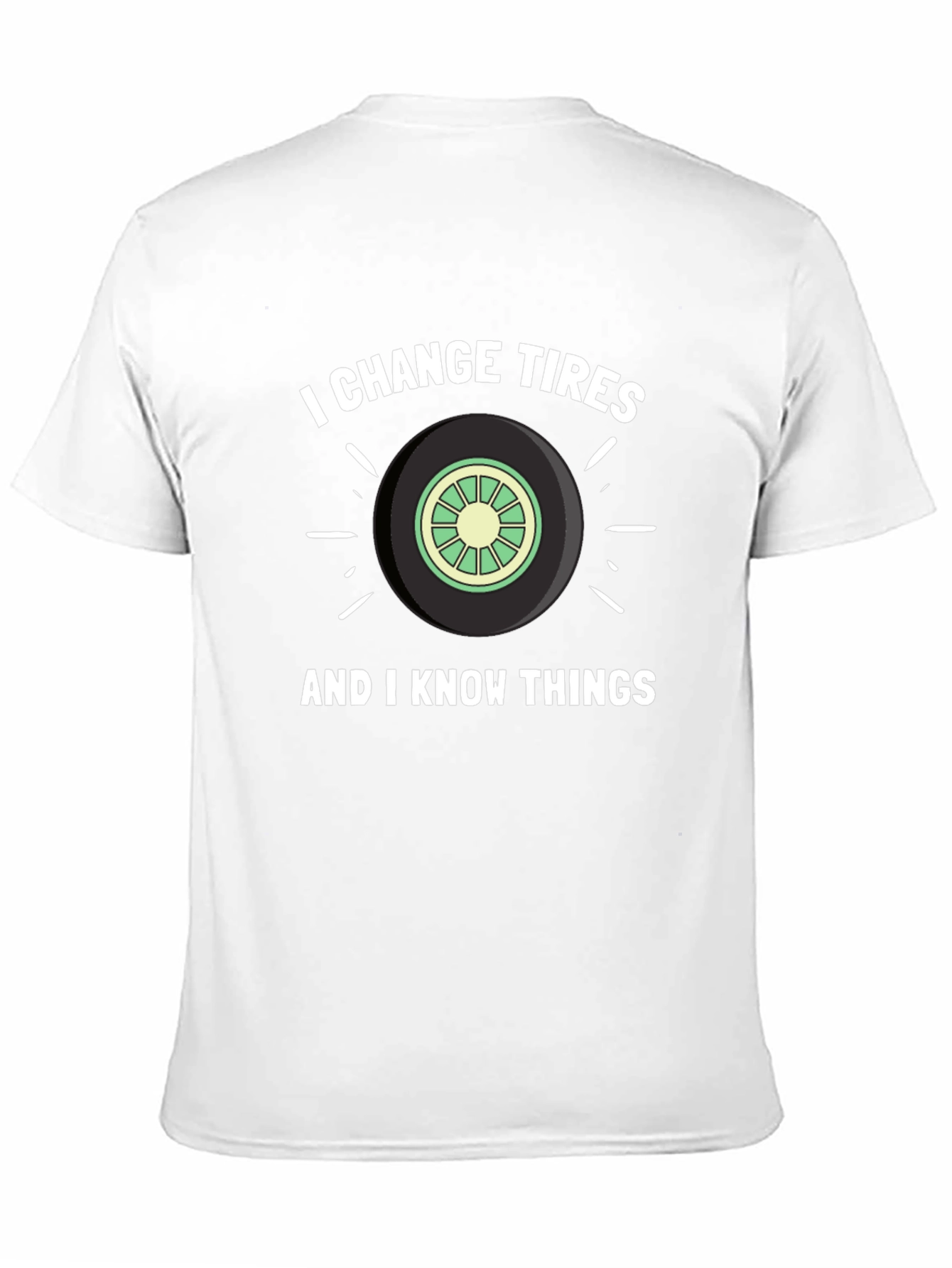 I Change Tires & Know Things Graphic Tee
