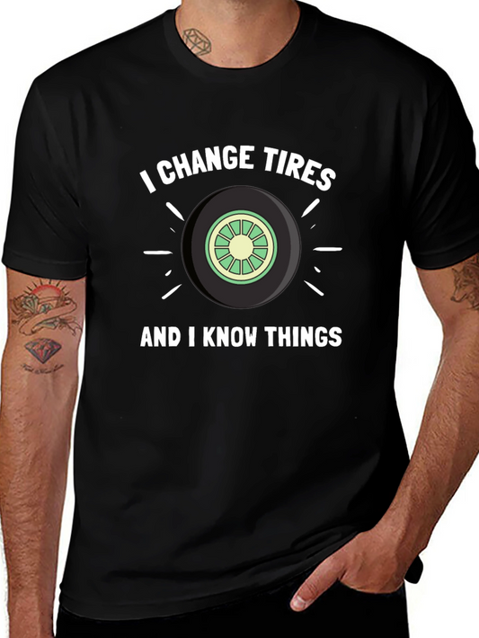 I Change Tires & Know Things Graphic Tee