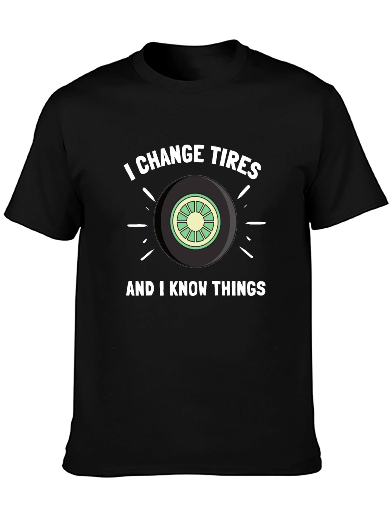 I Change Tires & Know Things Graphic Tee
