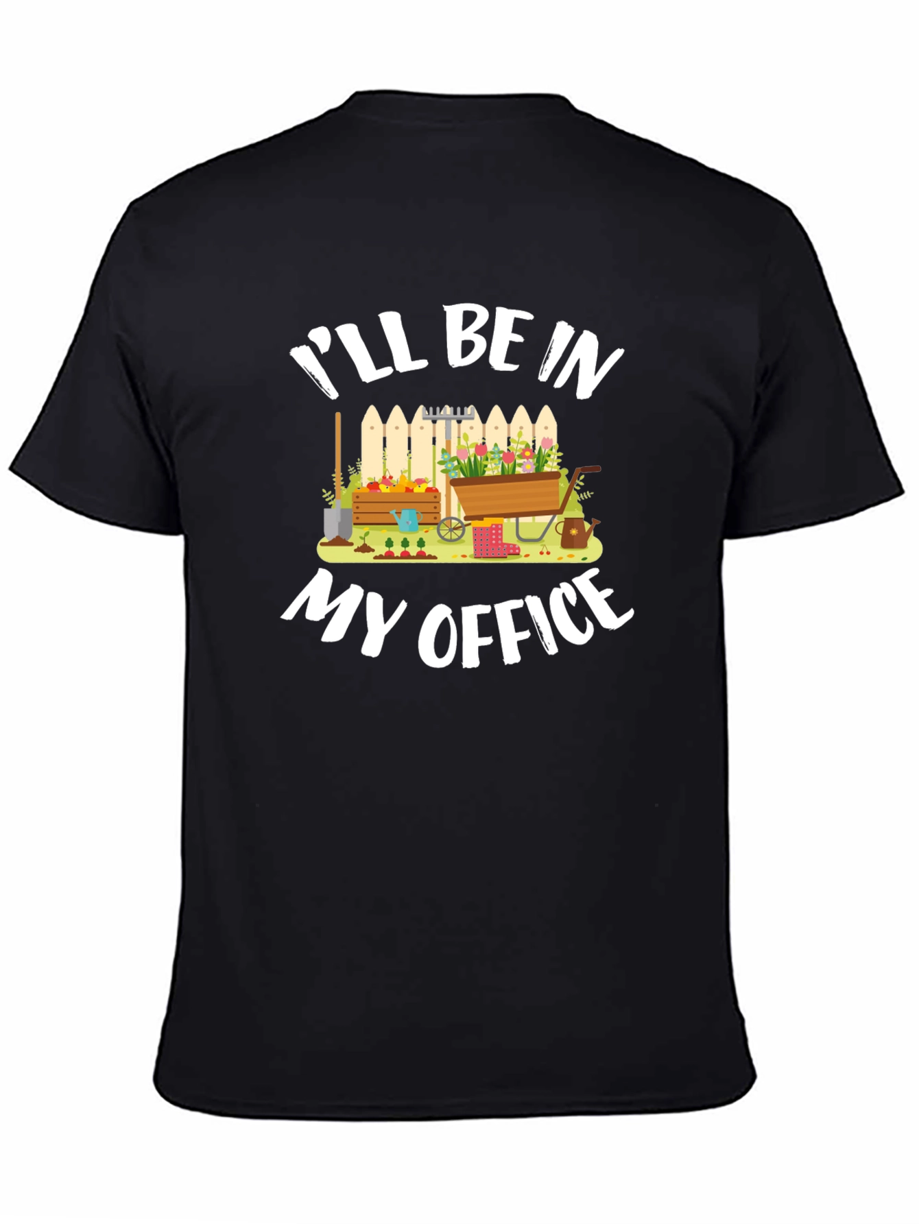 Gardener T-Shirt: Ill Be In My Office