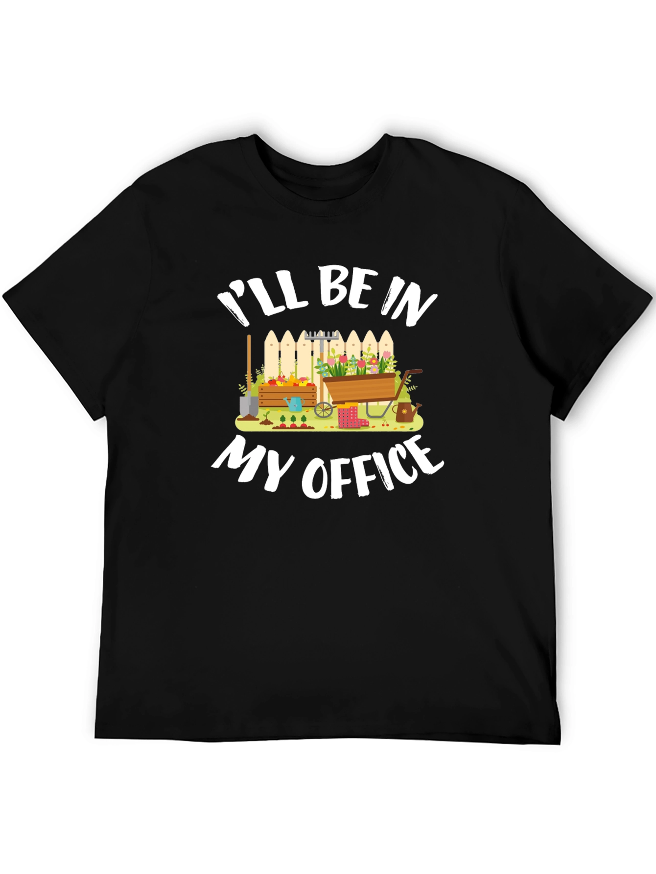 Gardener T-Shirt: Ill Be In My Office
