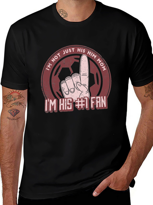 Im Not Just His Mom T-Shirt - #1 Fan Soccer Tee
