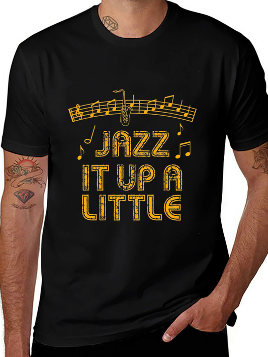 Jazz It Up A Little Graphic Tee - Music Lover Shirt