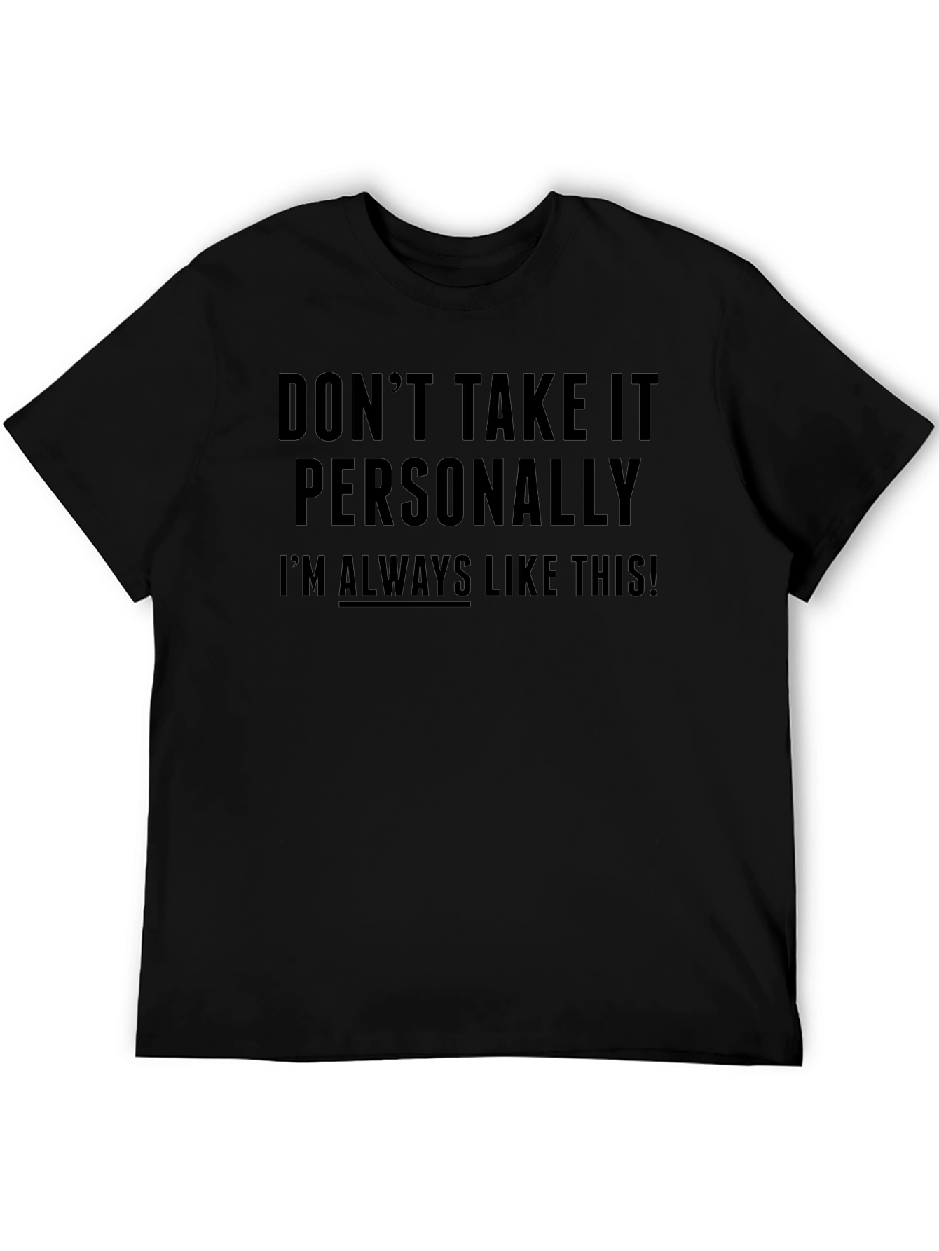 Dont Take It Personally T-Shirt