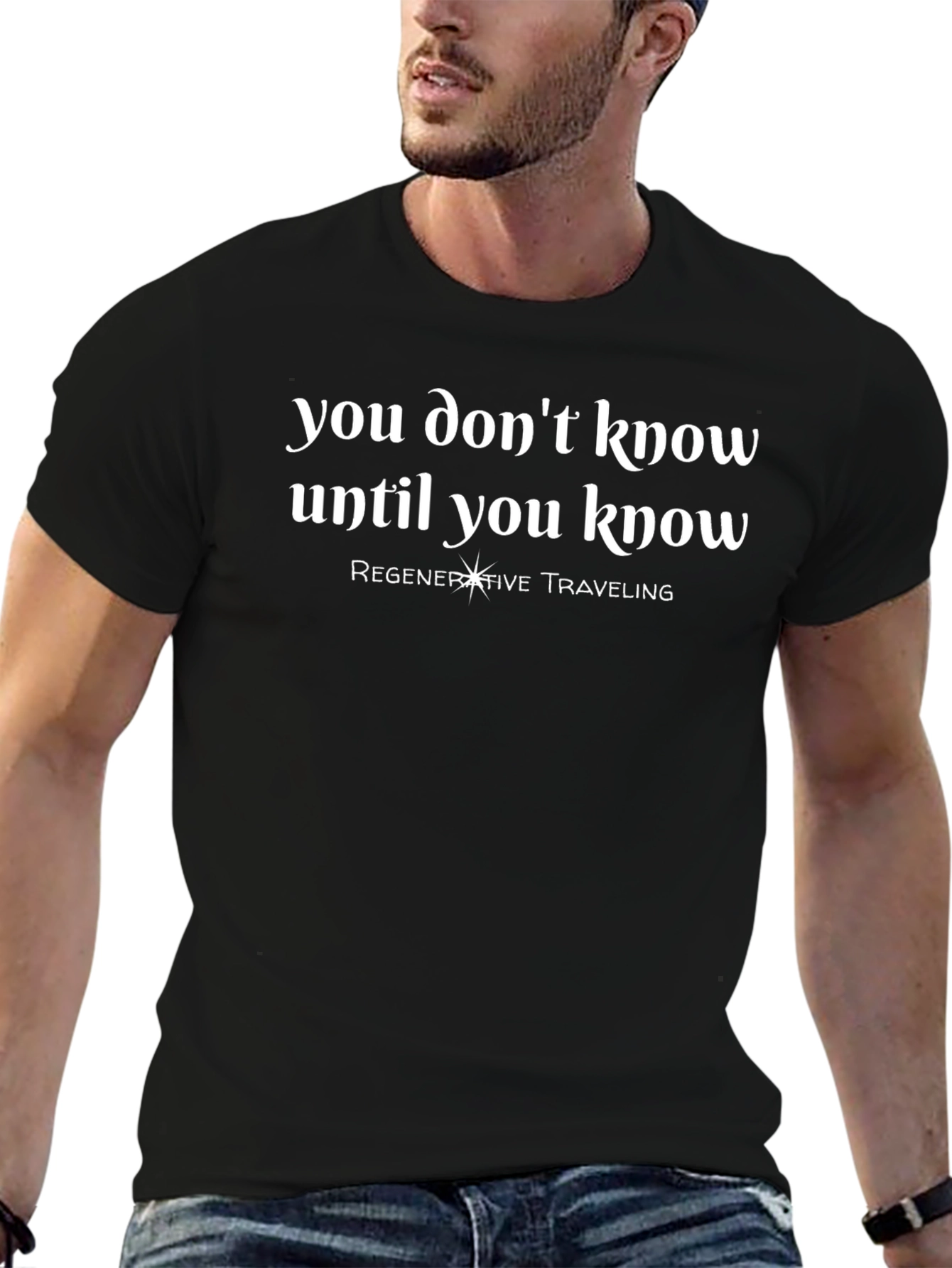 You Dont Know T-Shirt - Regenerative Traveling Tee