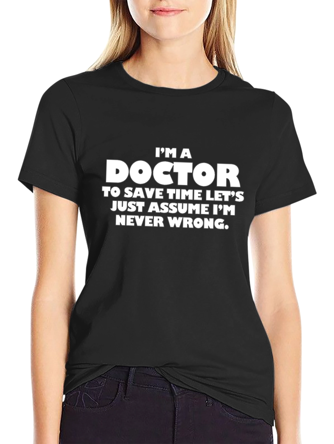 Im a Doctor Sarcastic T-Shirt