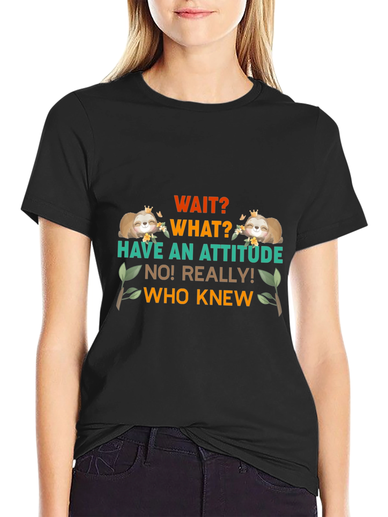 Wait What Sloth T-Shirt: Attitude Funny Tee