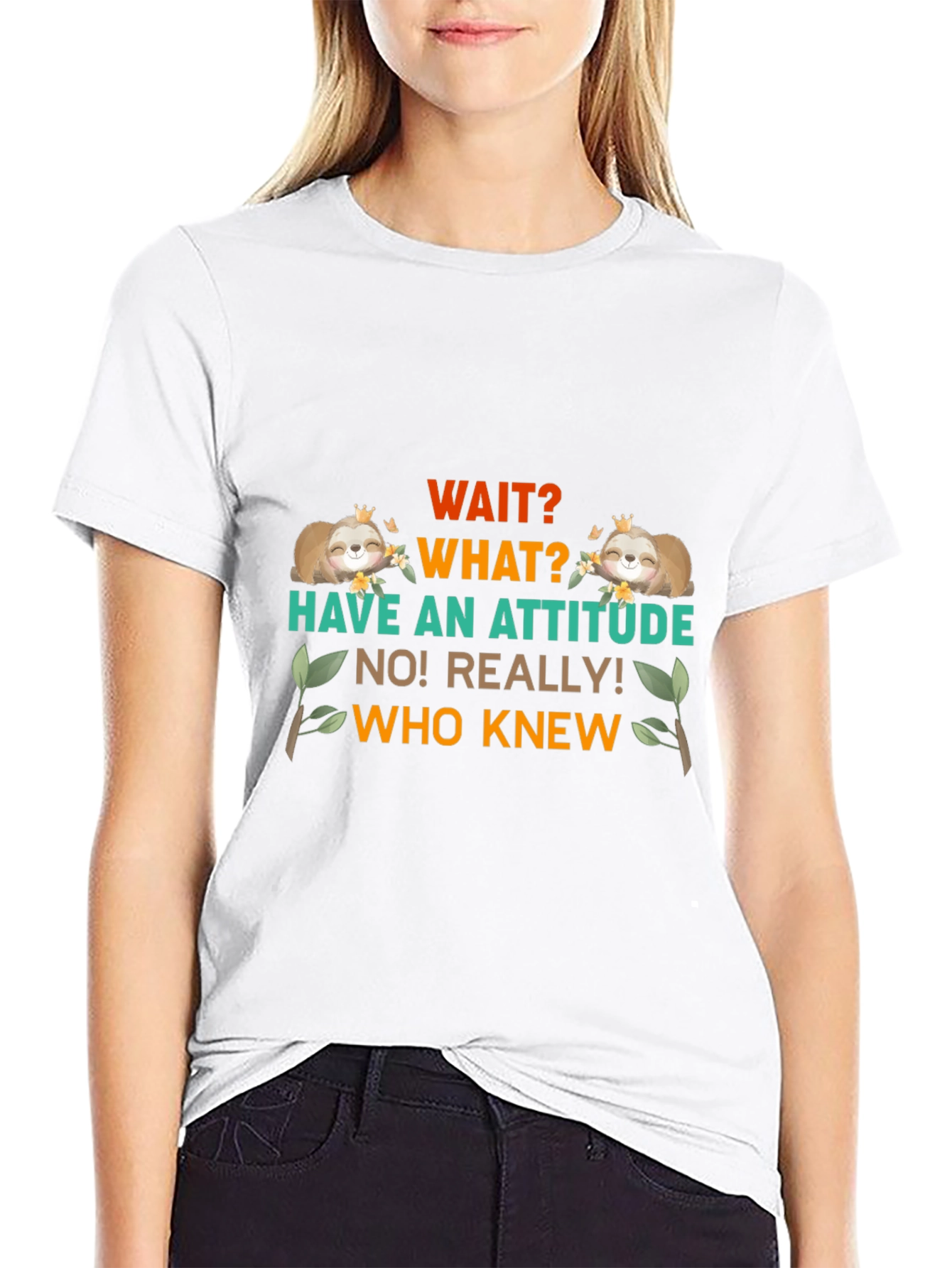 Wait What Sloth T-Shirt: Attitude Funny Tee
