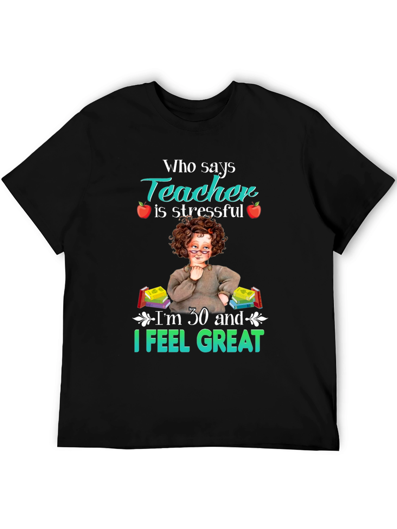 Funny Teacher 30th Birthday T-Shirt