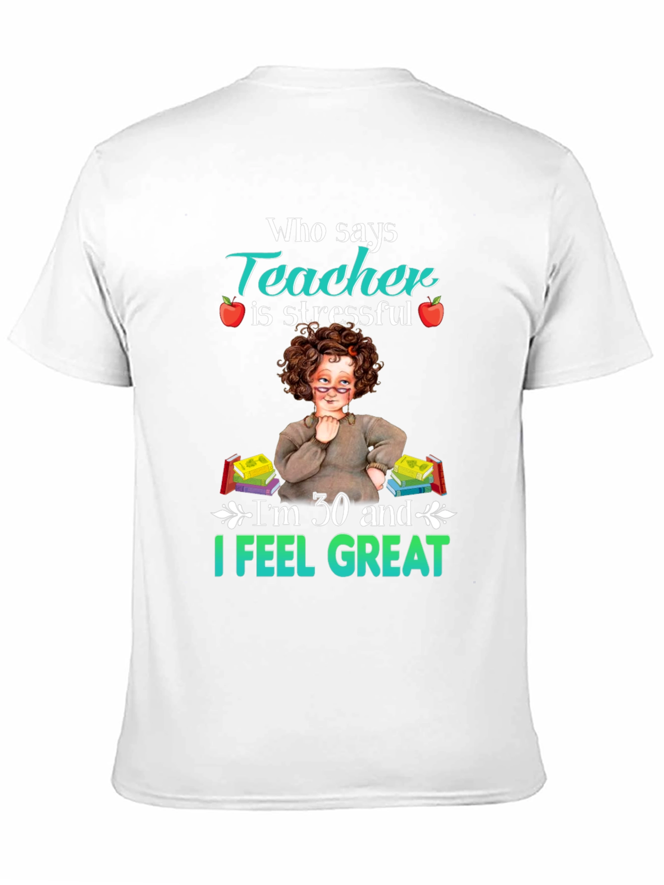 Funny Teacher 30th Birthday T-Shirt