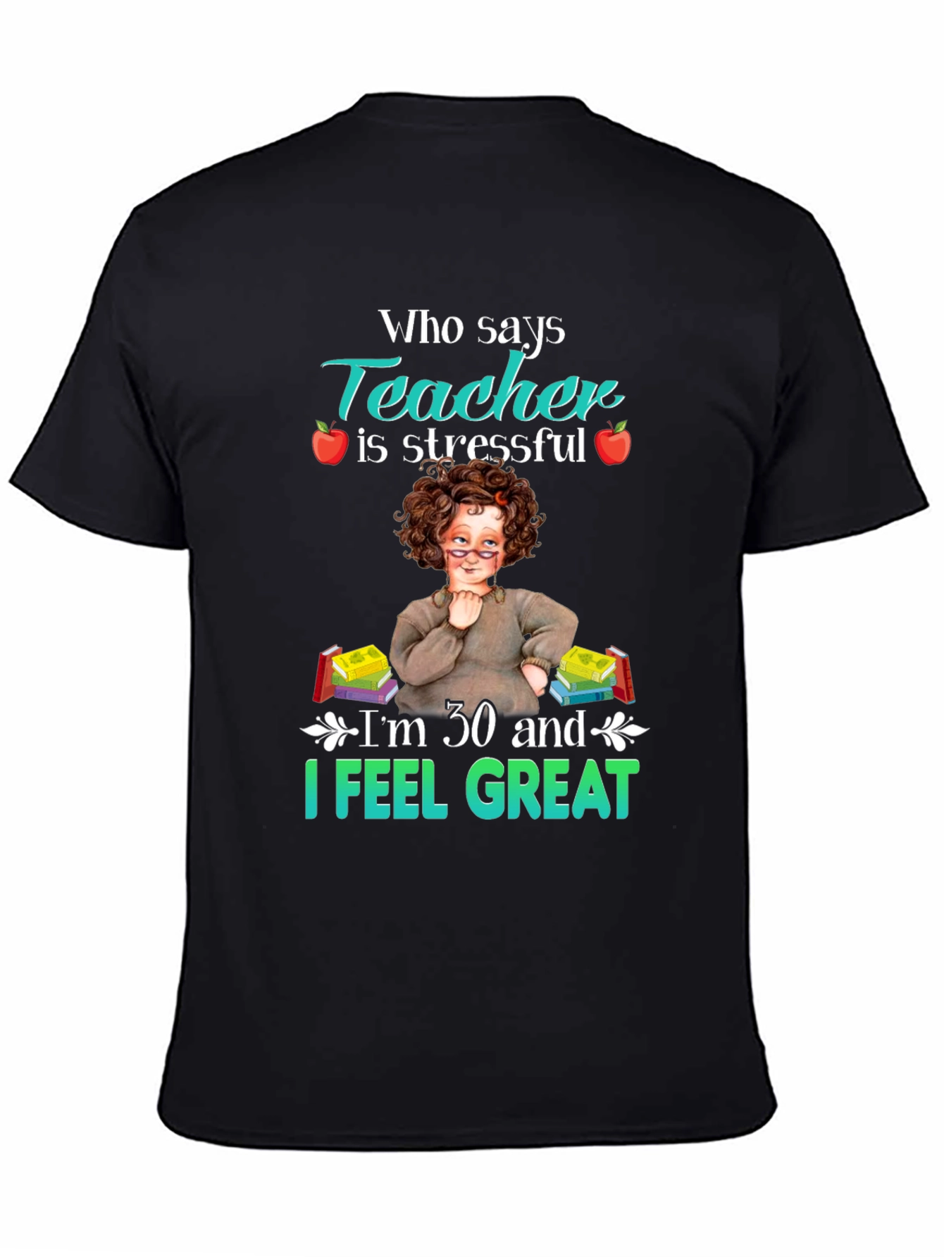 Funny Teacher 30th Birthday T-Shirt
