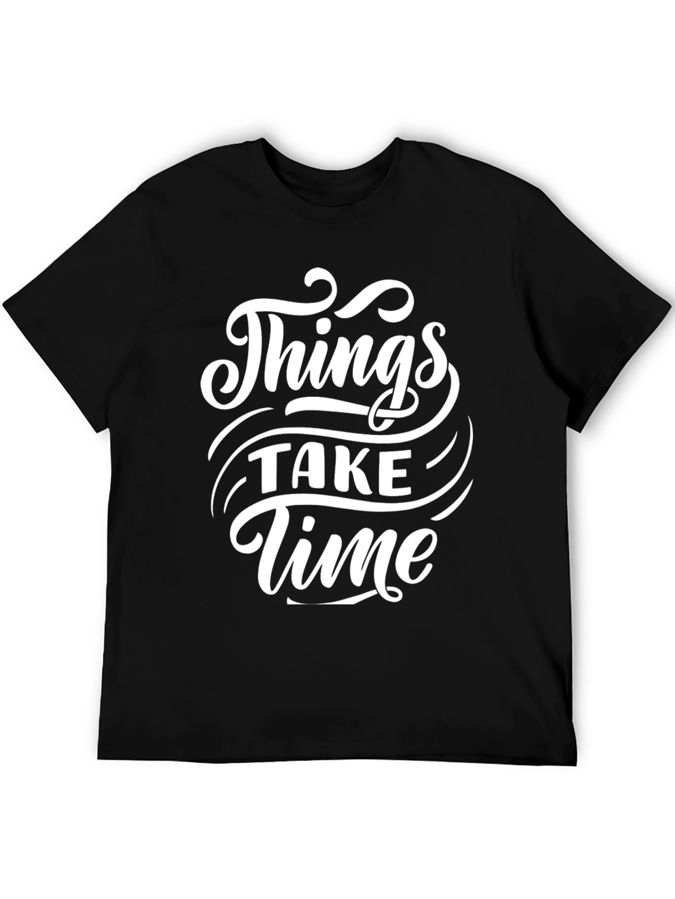 Things Take Time Graphic T-Shirt - Motivational Black Tee